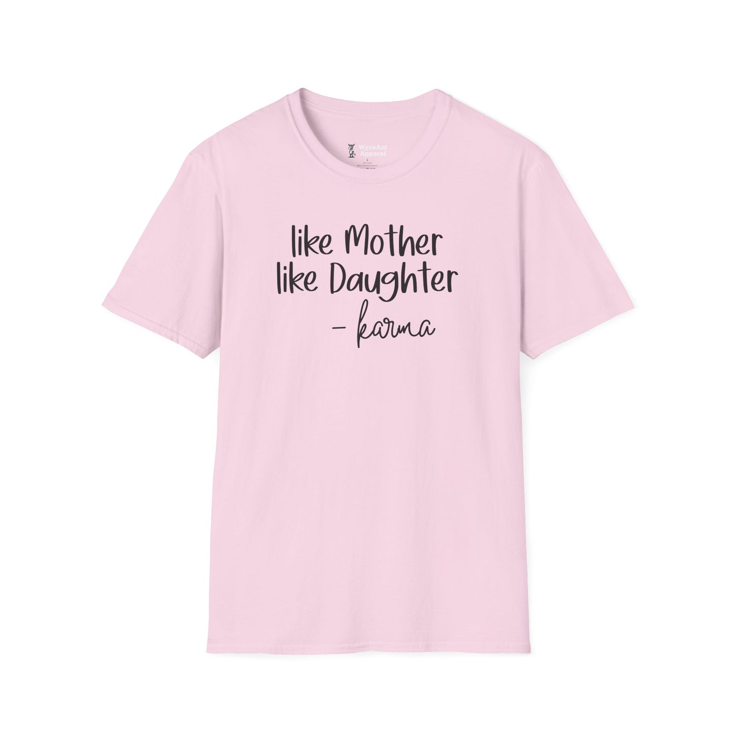 Like Mother, Like Daughter Karma T-Shirt