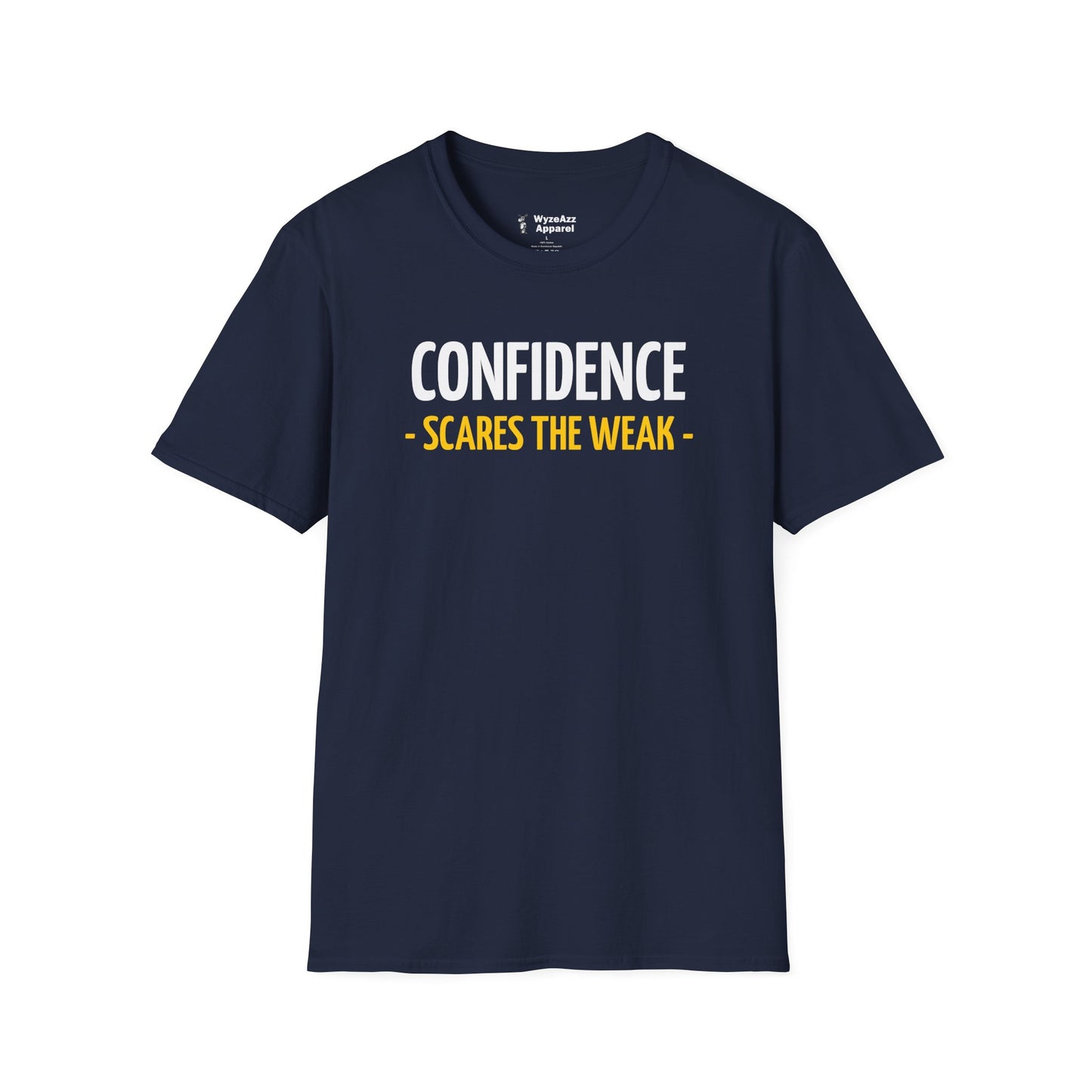 Confidence Scare The Weak T-Shirt