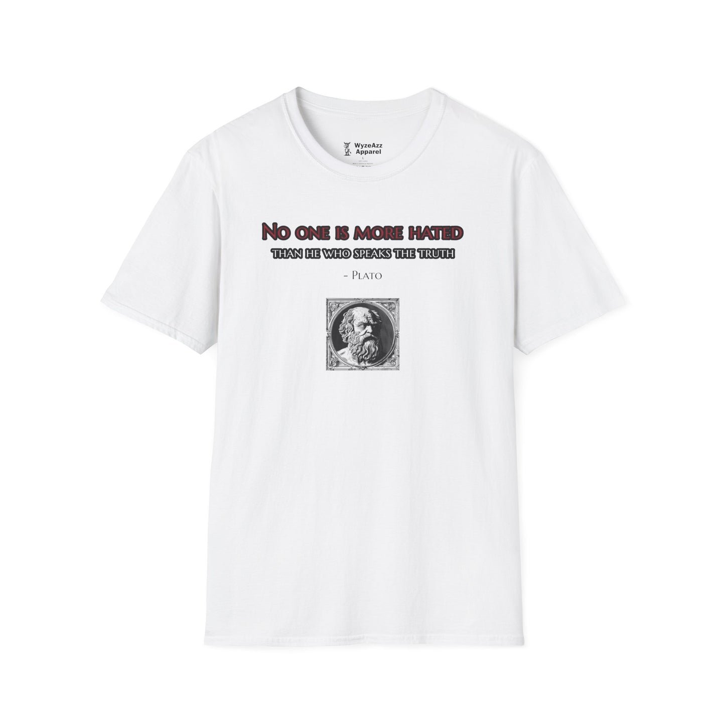 No One Is More Hated Than He Who Speaks The Truth T-Shirt