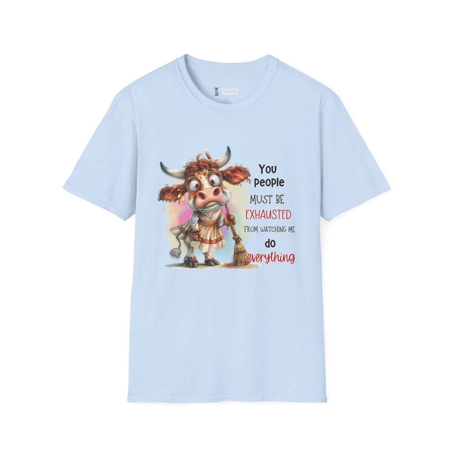 You People Must Be Exhausted From Watching Me Do Everything T-Shirt