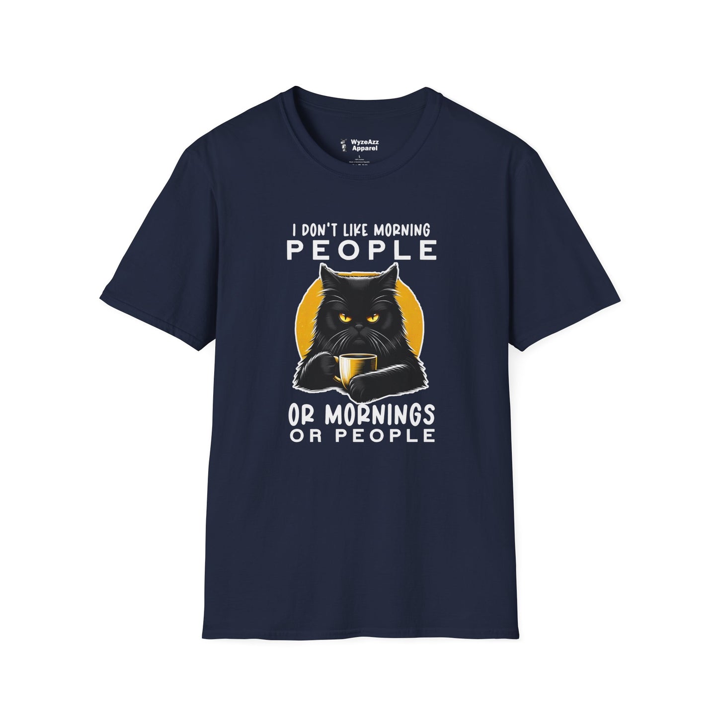 I Don't Like Morning People. Or Mornings. Or People T-Shirt