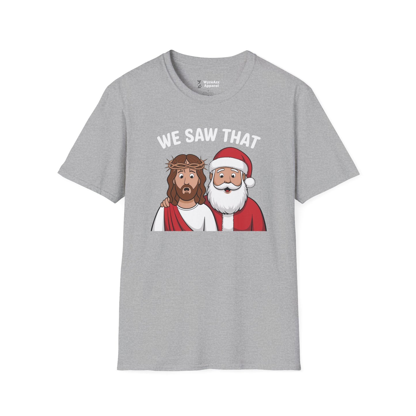 We Saw That - Jesus & Santa Christmas T-Shirt