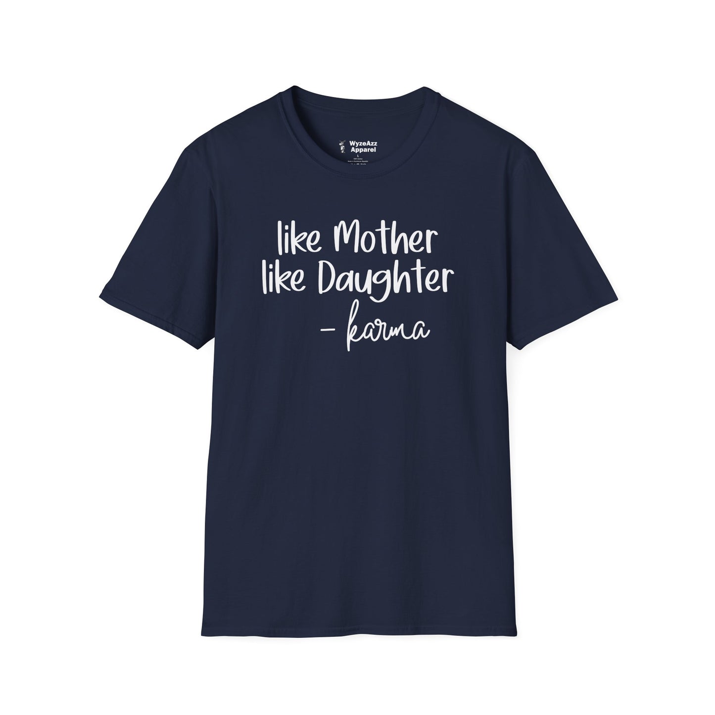 Like Mother, Like Daughter Karma T-Shirt