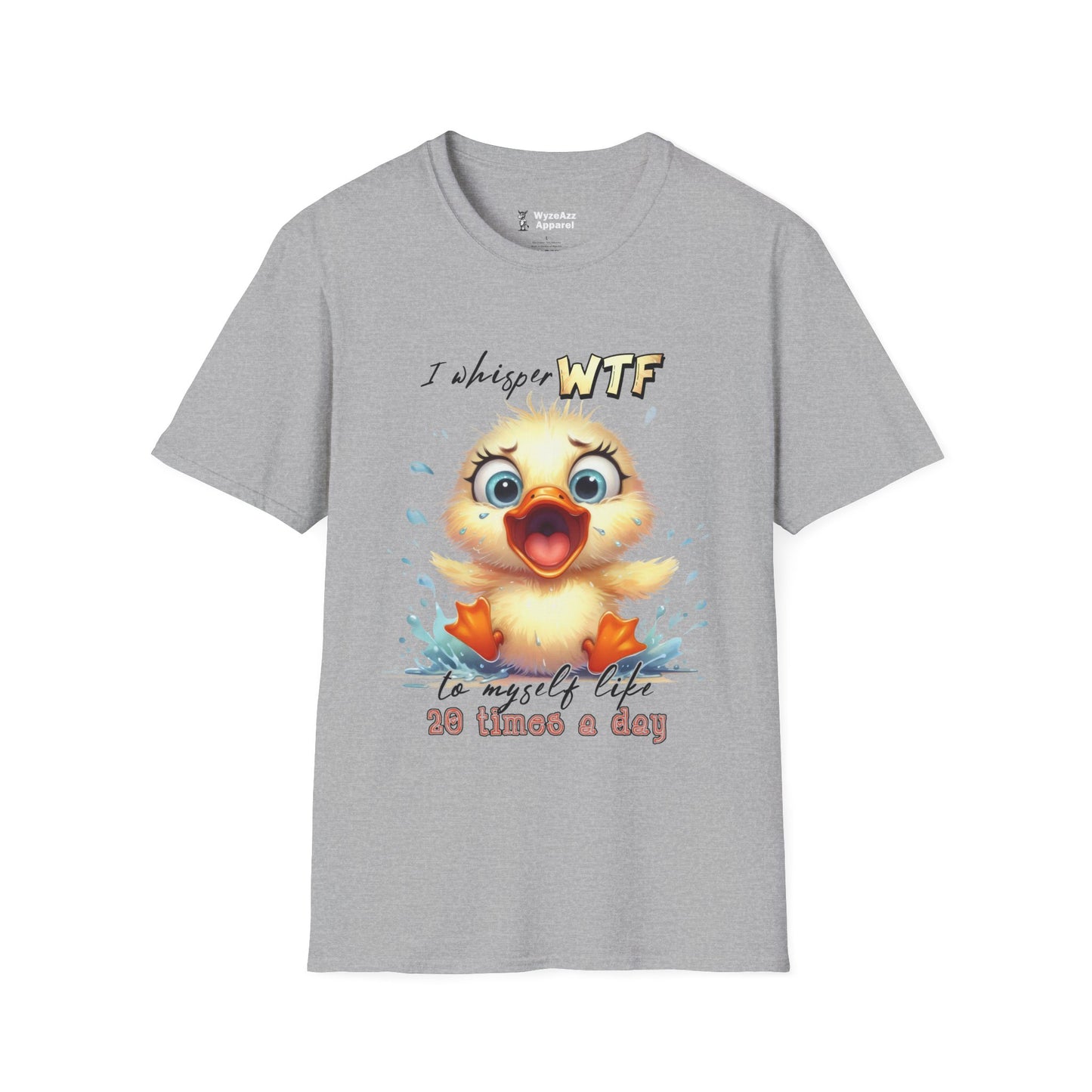 I Whisper WTF To Myself Like 20 Times Per Day T-Shirt