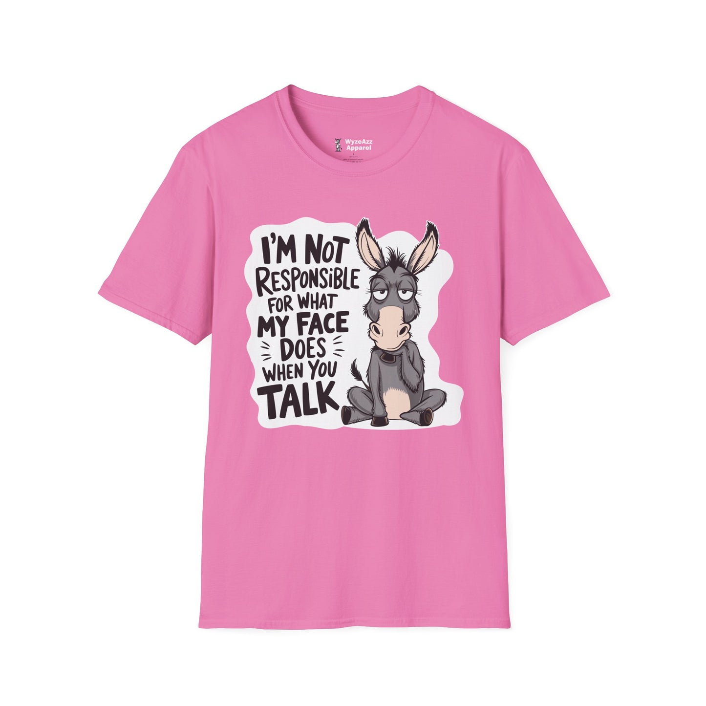 I'm Not Responsible For What My Face Does When You Talk T-Shirt