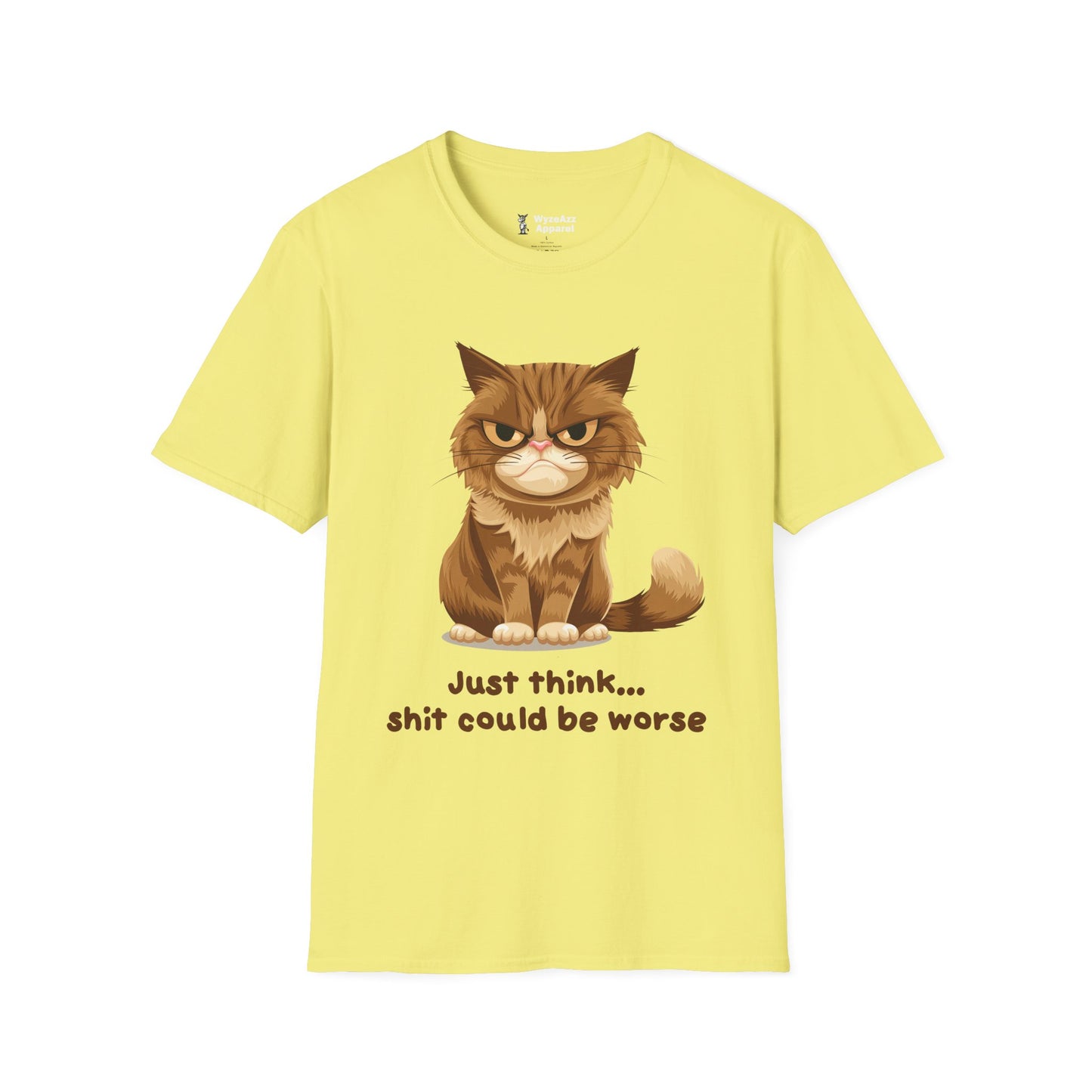 Just Think, Sh** Could Be Worse T-Shirt