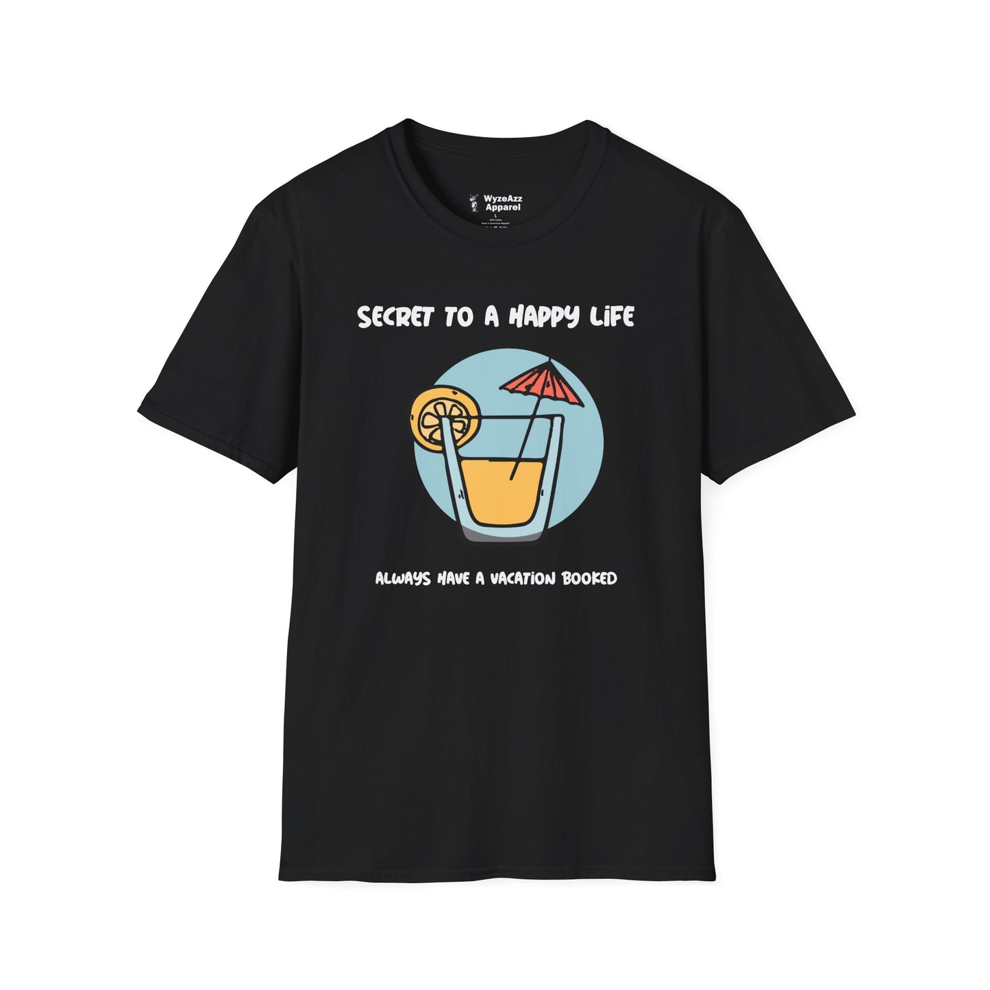 Secret To A Happy Life - Vacation T-Shirt