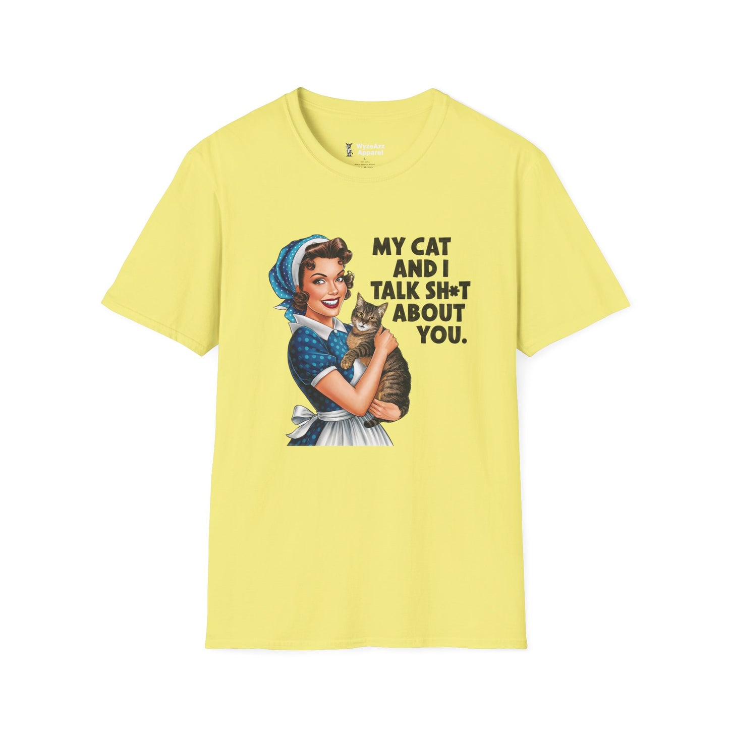 My Cat And I Talk Sh** About You T-Shirt