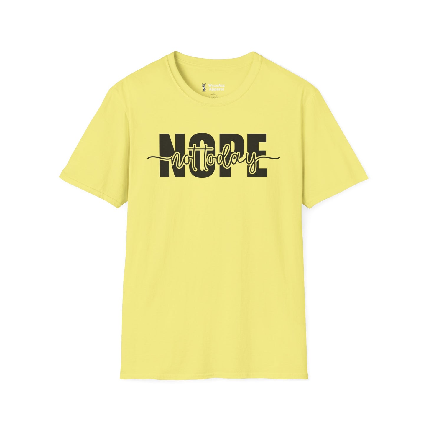 Nope Not Today T-Shirt