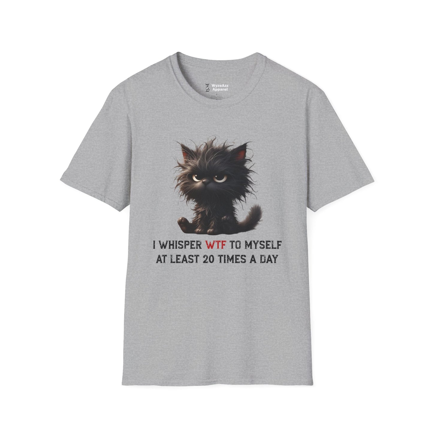I Whisper WTF To Myself 20 Times Per Day Cat T-Shirt