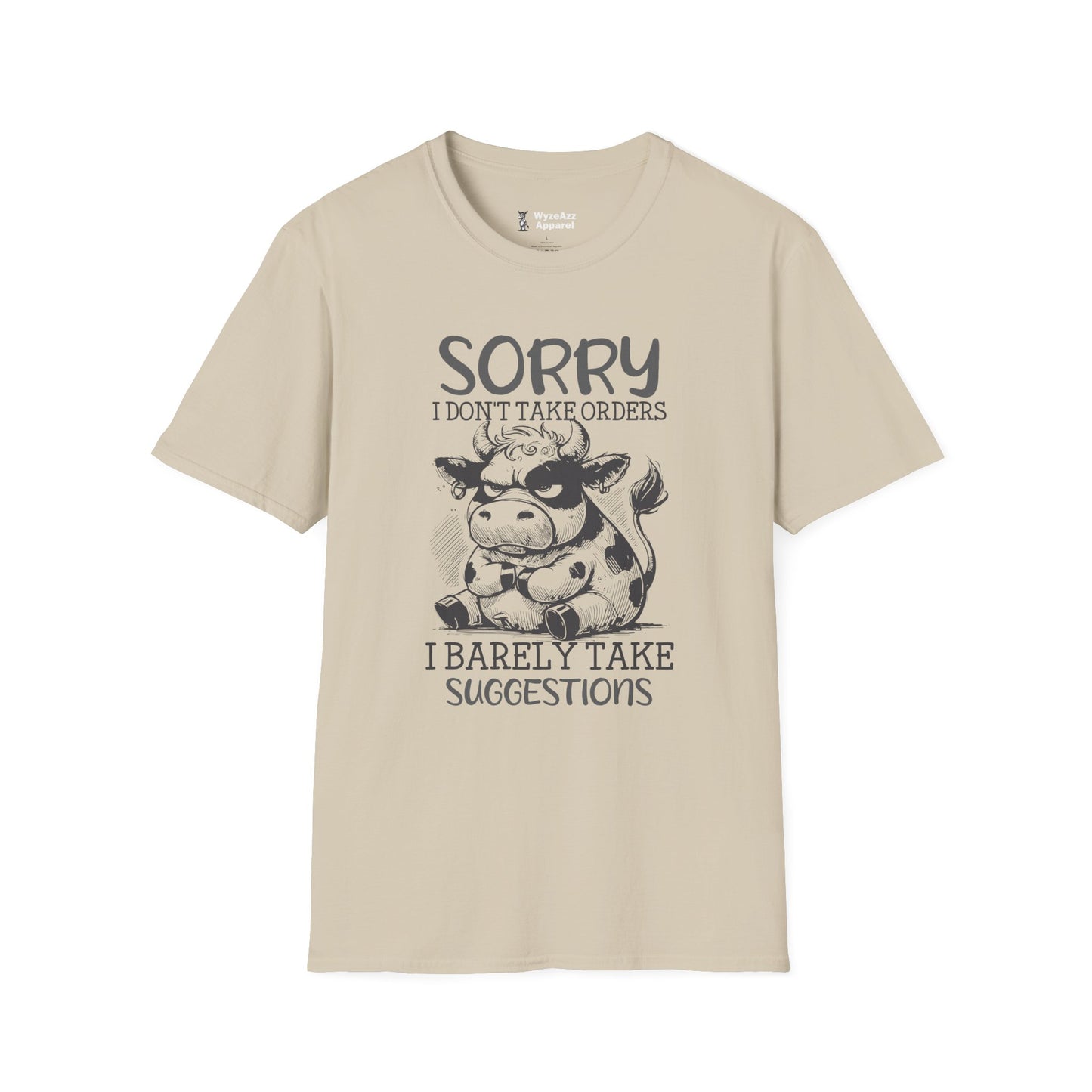 Sorry I Don't Take Orders, I Barely Take Suggestions T-Shirt