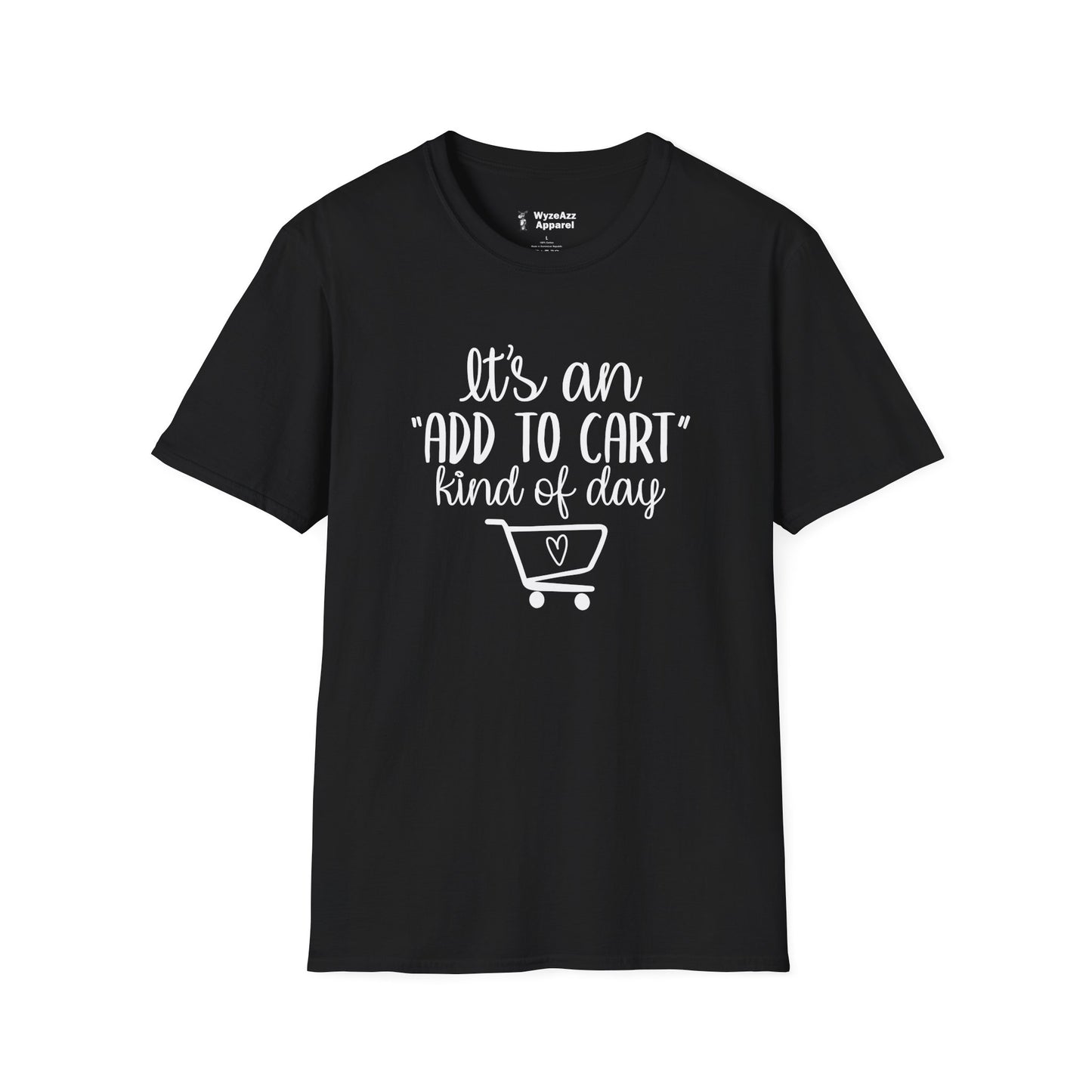It's An "Add To Cart" Kind of Day - Shopping T-Shirt