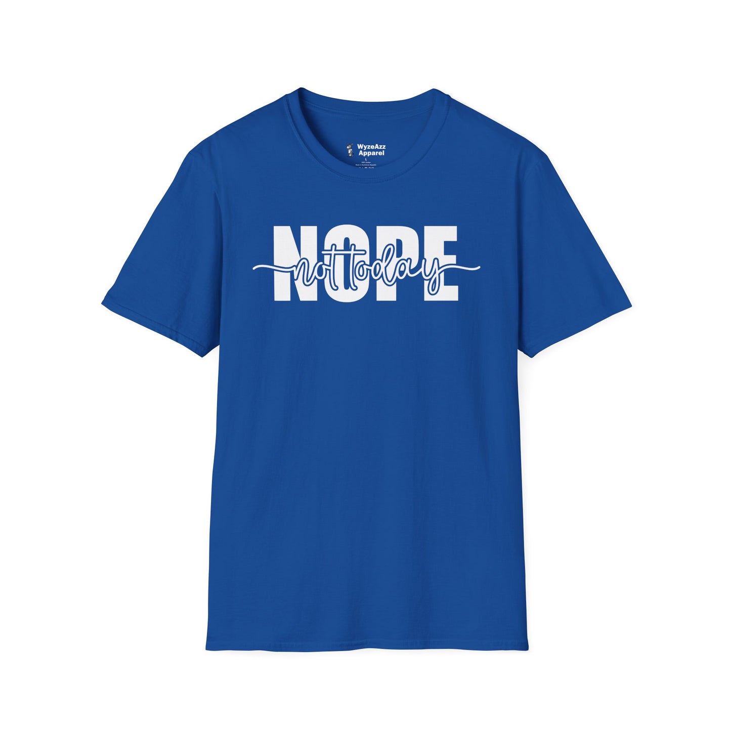 Nope Not Today T-Shirt