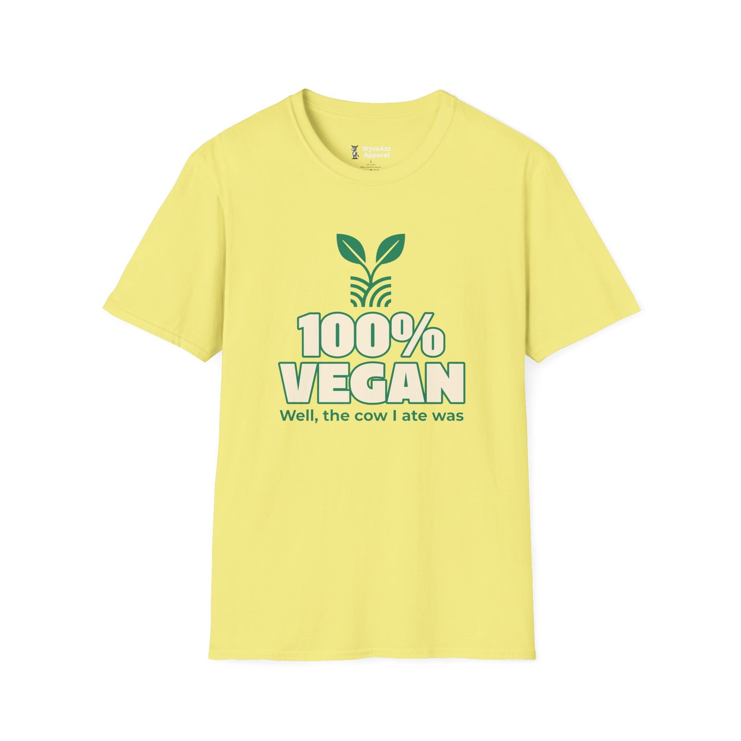 100% Vegan. Well, The Cow I Ate Was T-Shirt