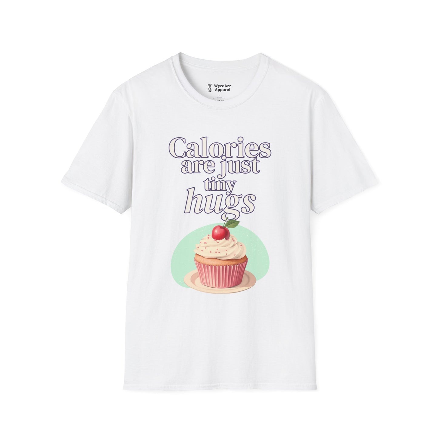 Calories Are Just Tiny Hugs T-Shirt