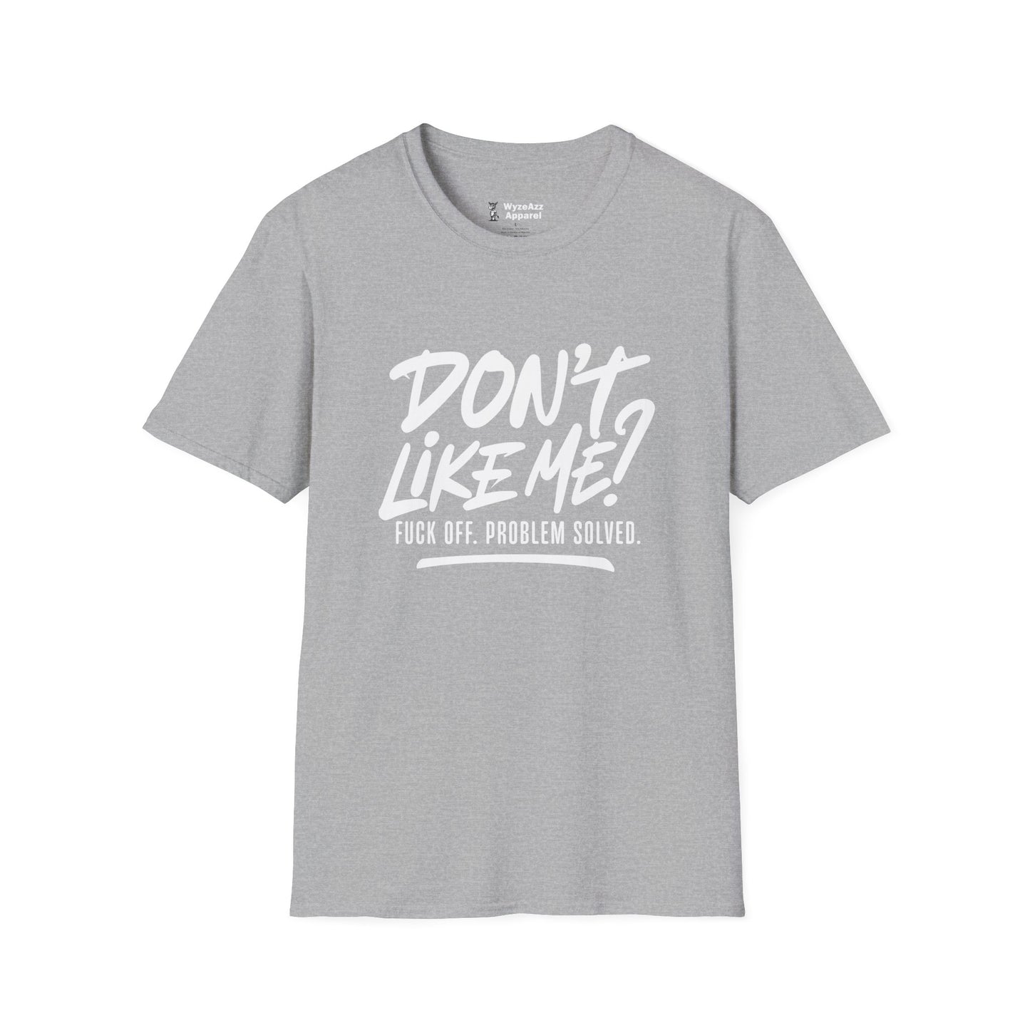 Don't Like Me? F*** Off T-Shirt