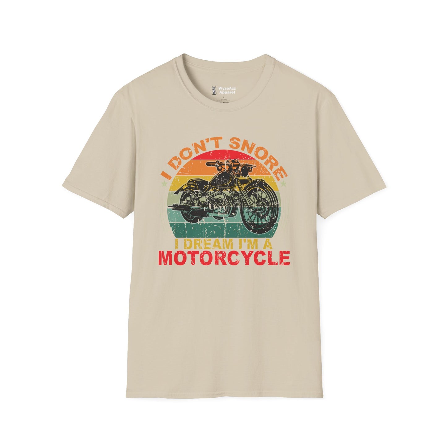 I Don't Snore, I Dream I'm A Motorcycle T-Shirt