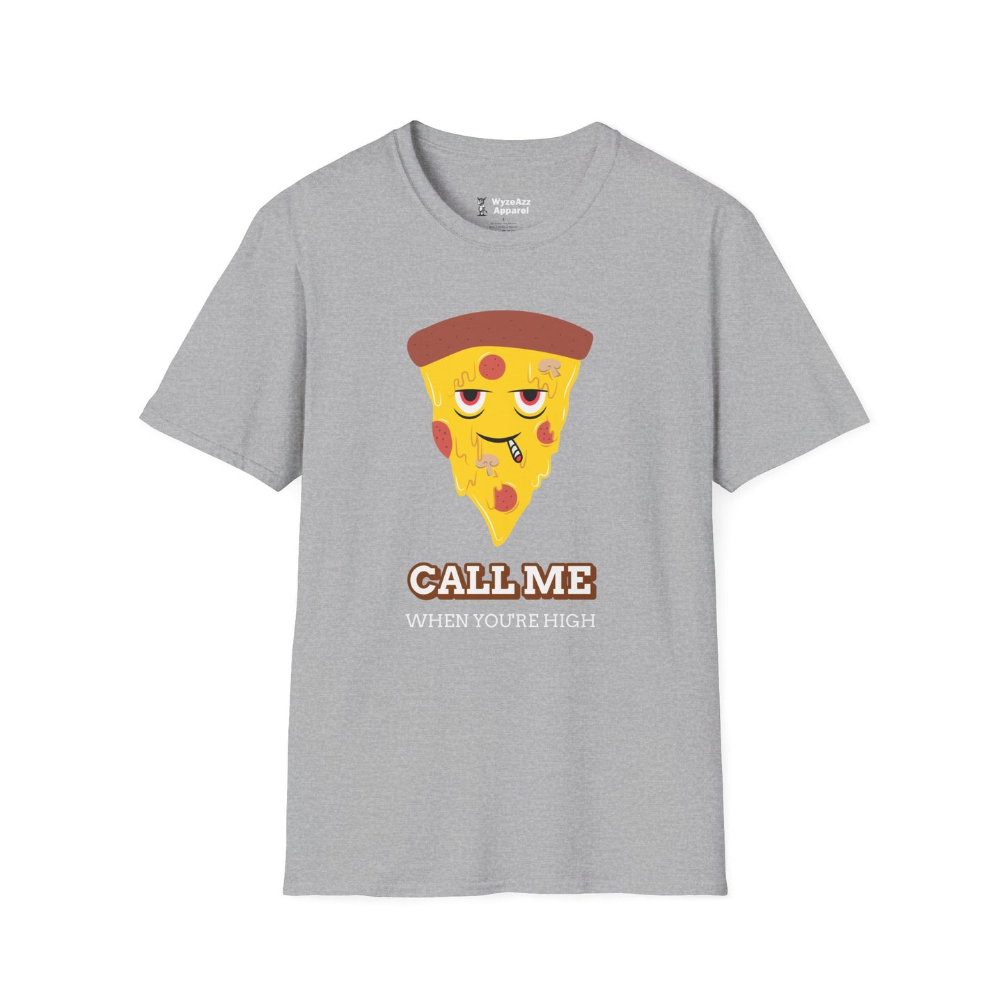 Call Me When You're High Pizza T-Shirt