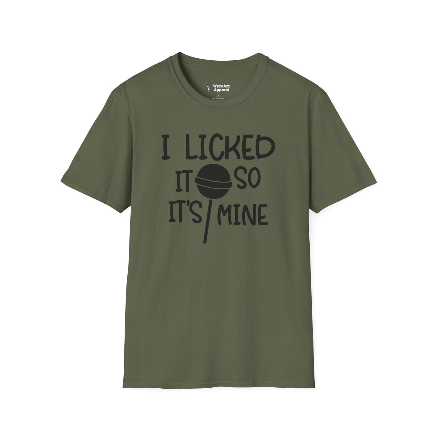 I Licked It So It's Mine T-Shirt