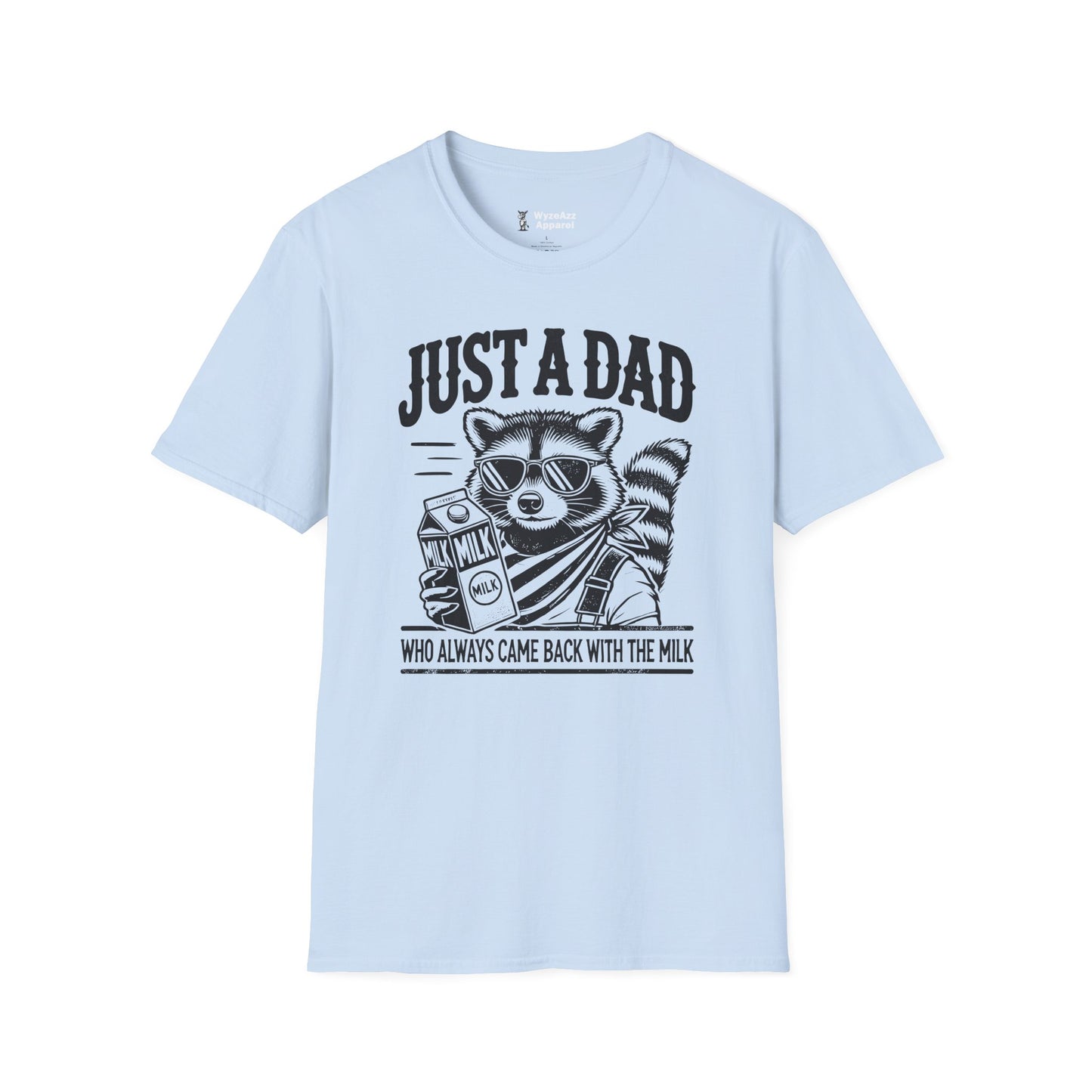 Just A Dad Who Always Came Back With The Milk T-Shirt