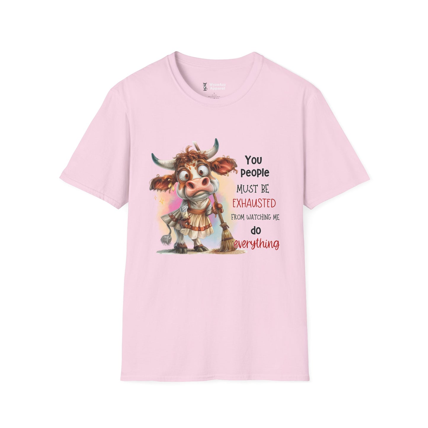 You People Must Be Exhausted From Watching Me Do Everything T-Shirt