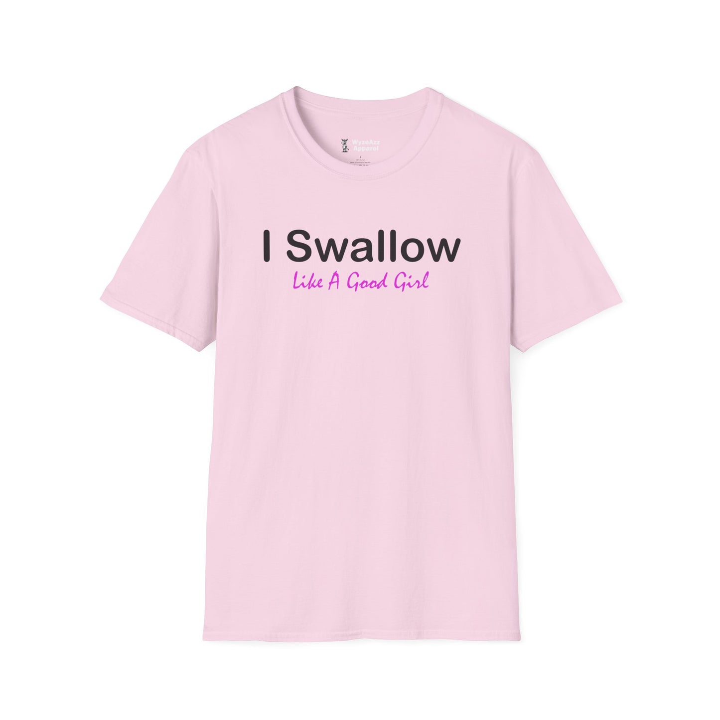 I Swallow Like A Good Girl T-Shirt