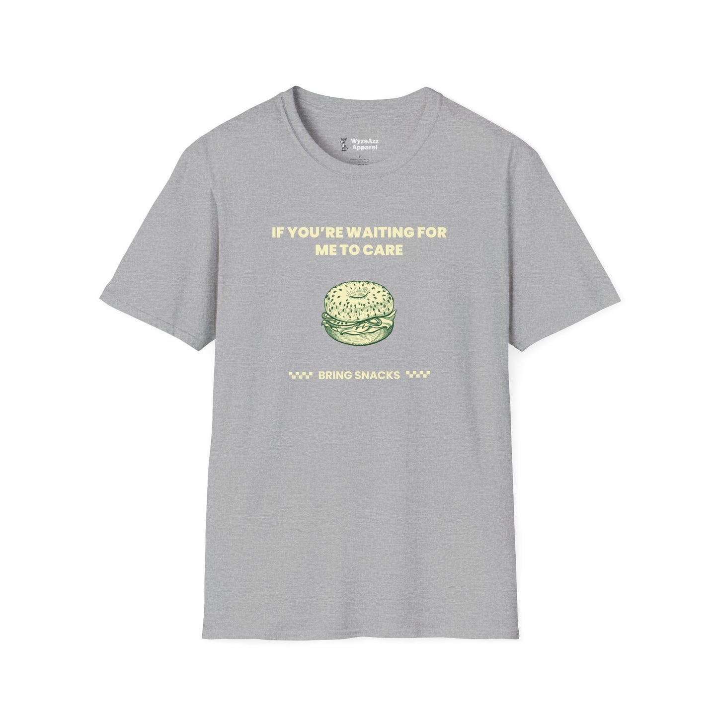If You're Waiting For Me To Care, Bring Snacks T-Shirt