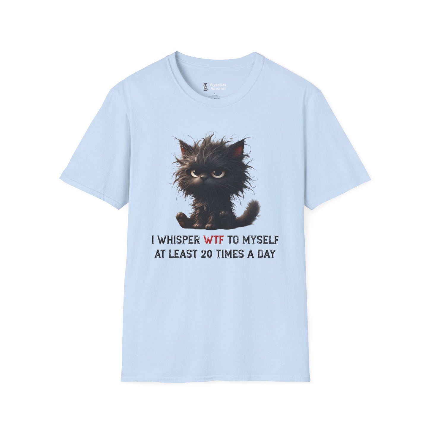 I Whisper WTF To Myself 20 Times Per Day Cat T-Shirt