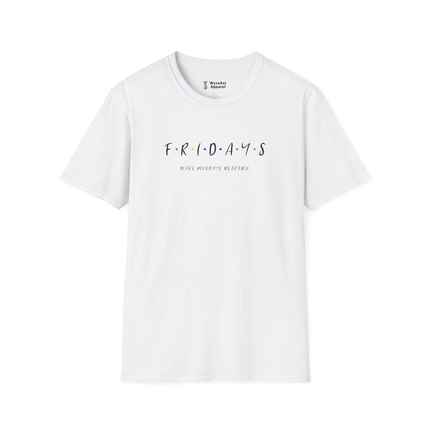 Fridays Make Mondays Bearable T-Shirt