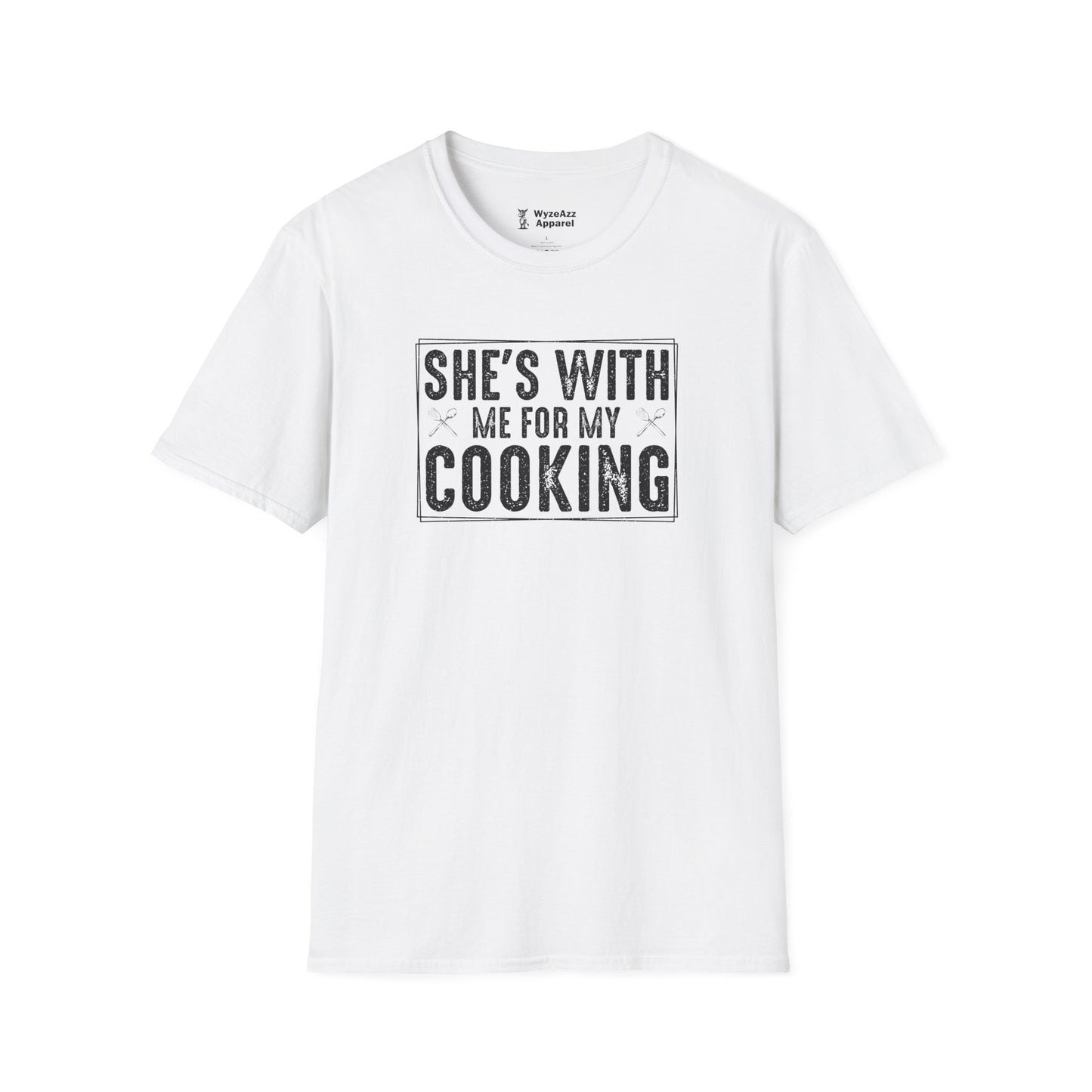 She's With Me For My Cooking T-Shirt