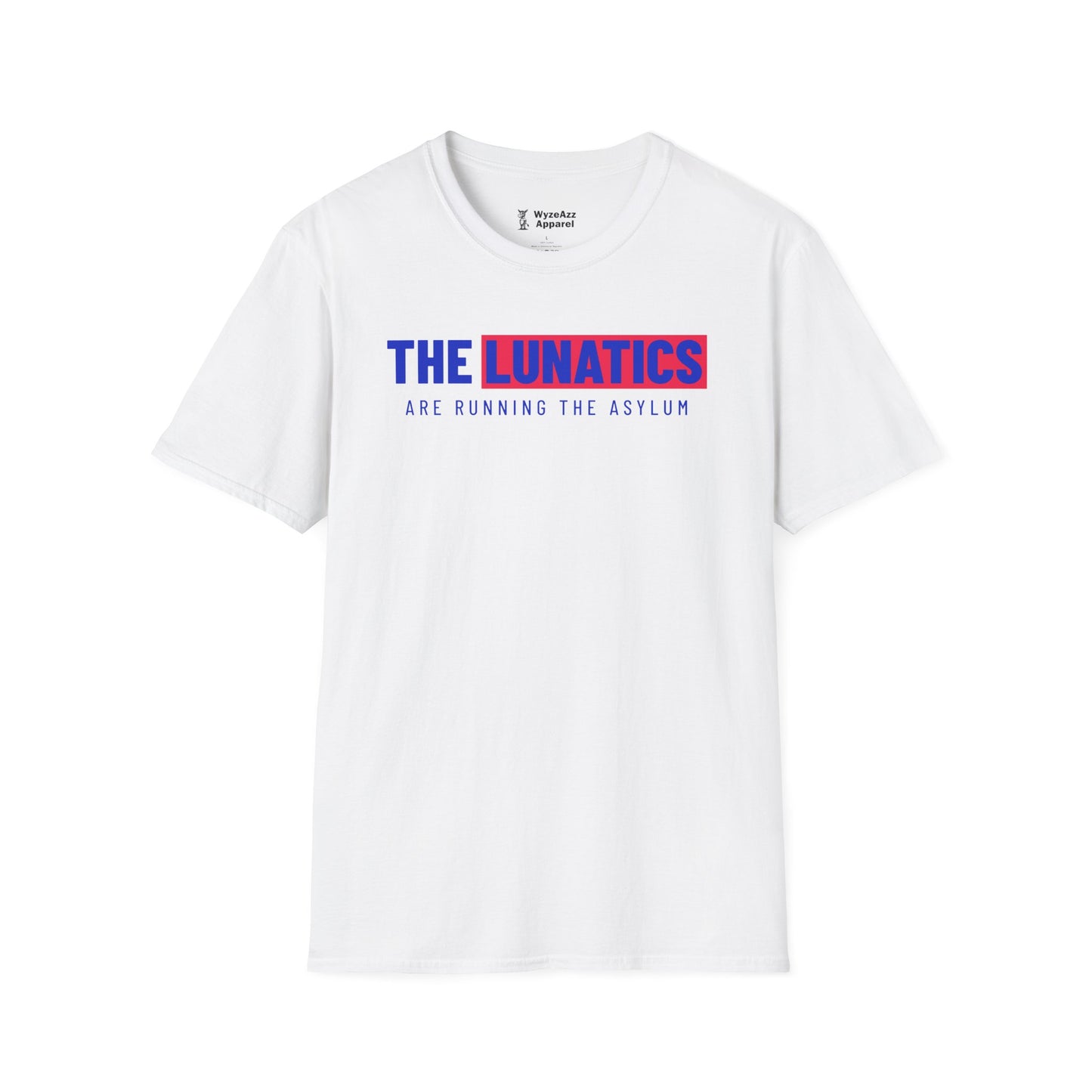 The Lunatics Are Running The Asylum T-Shirt