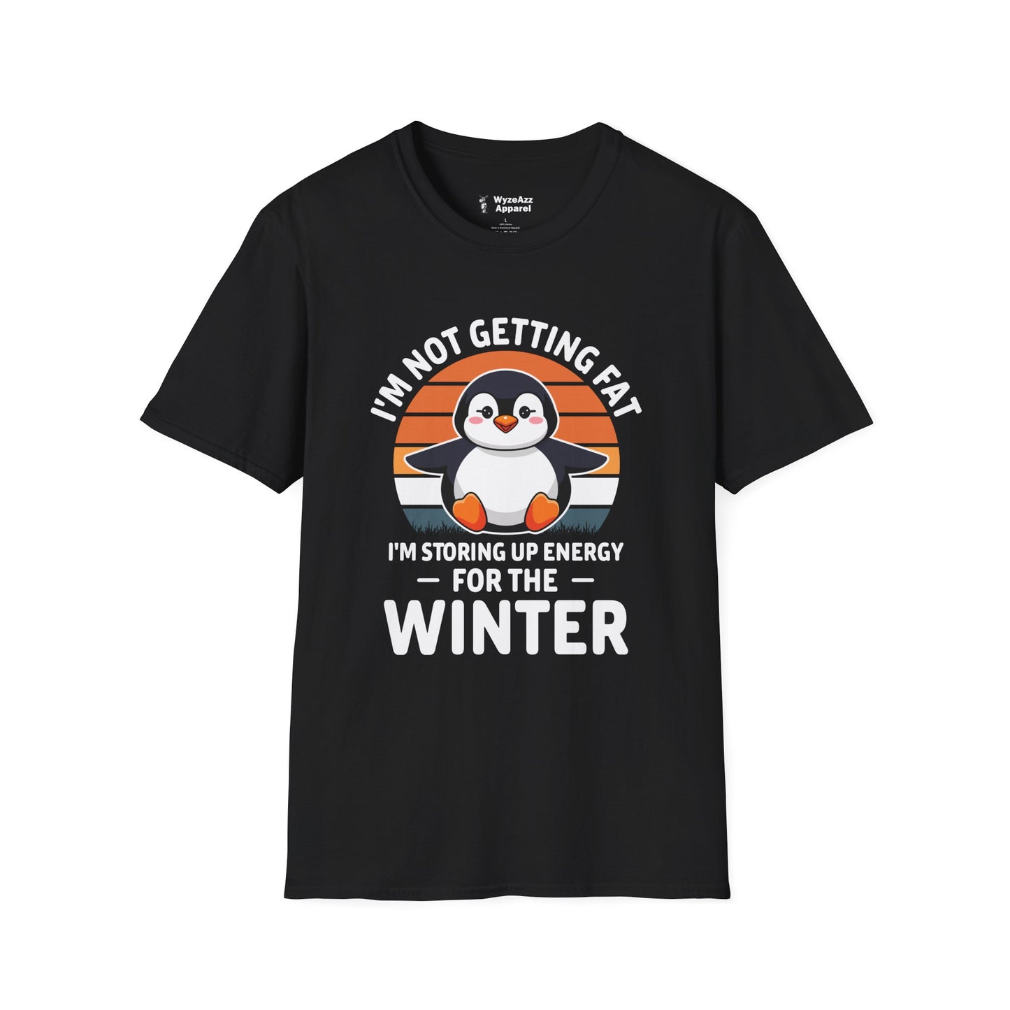 I'm Not Getting Fat, I'm Storing Energy For Winter T-Shirt