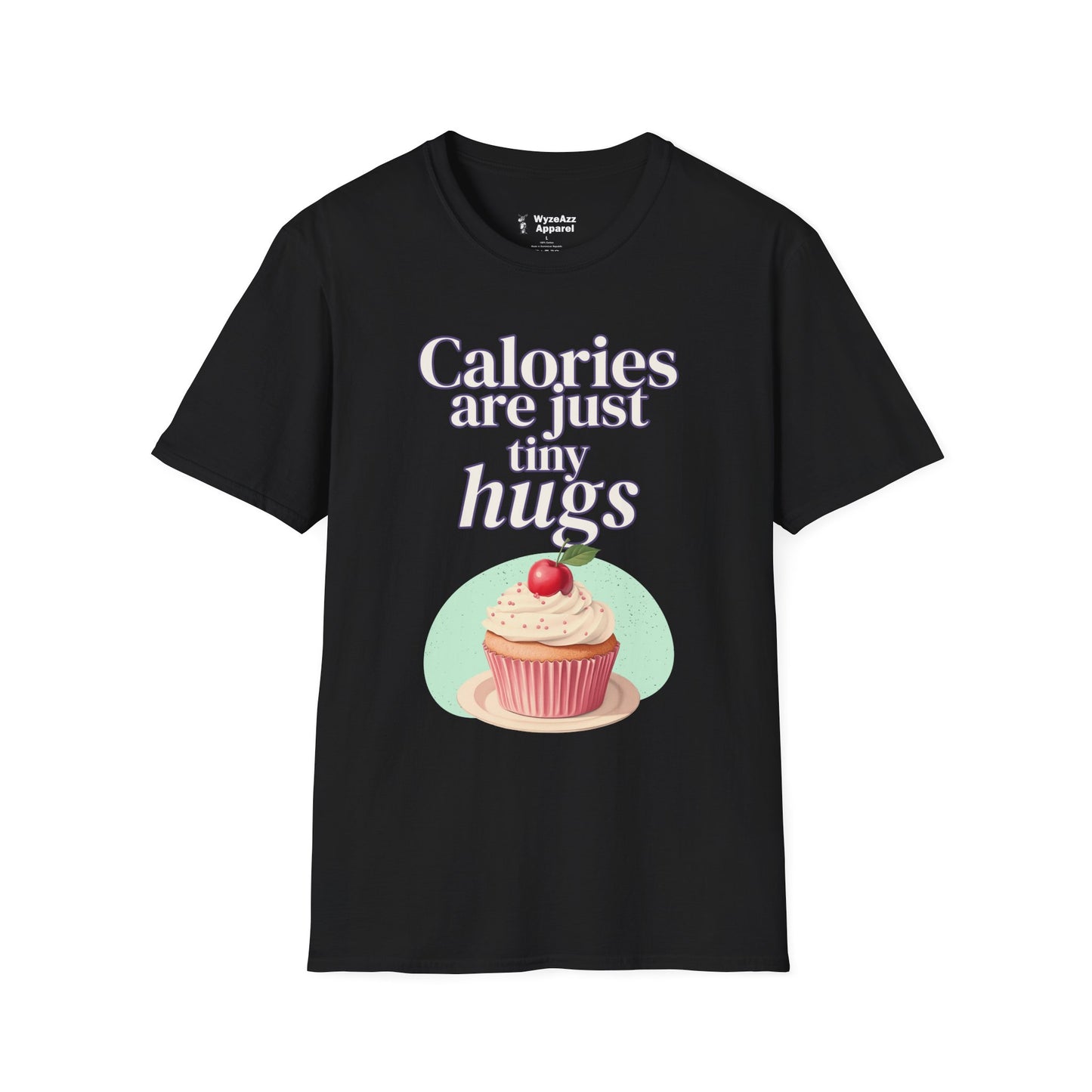 Calories Are Just Tiny Hugs T-Shirt