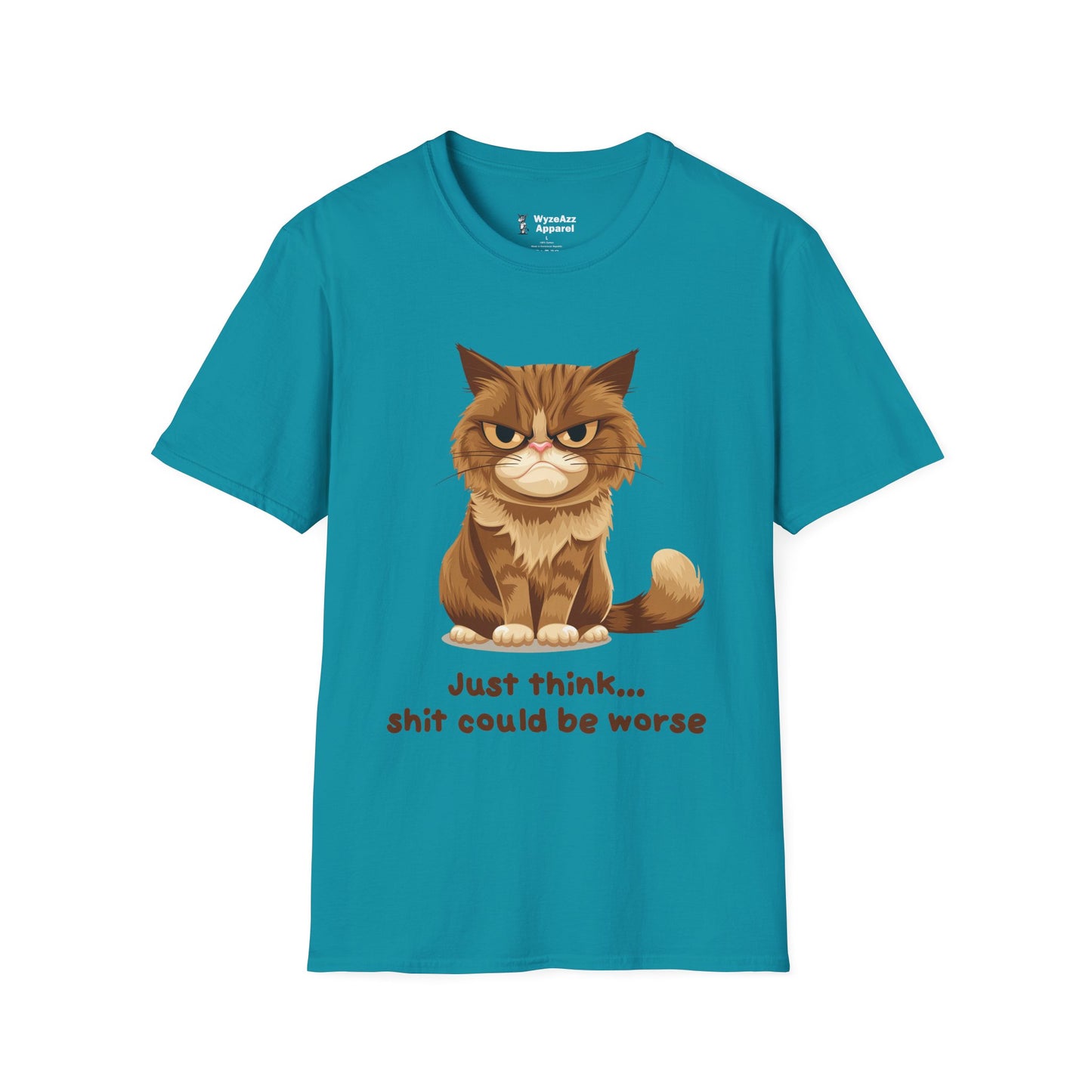 Just Think, Sh** Could Be Worse T-Shirt