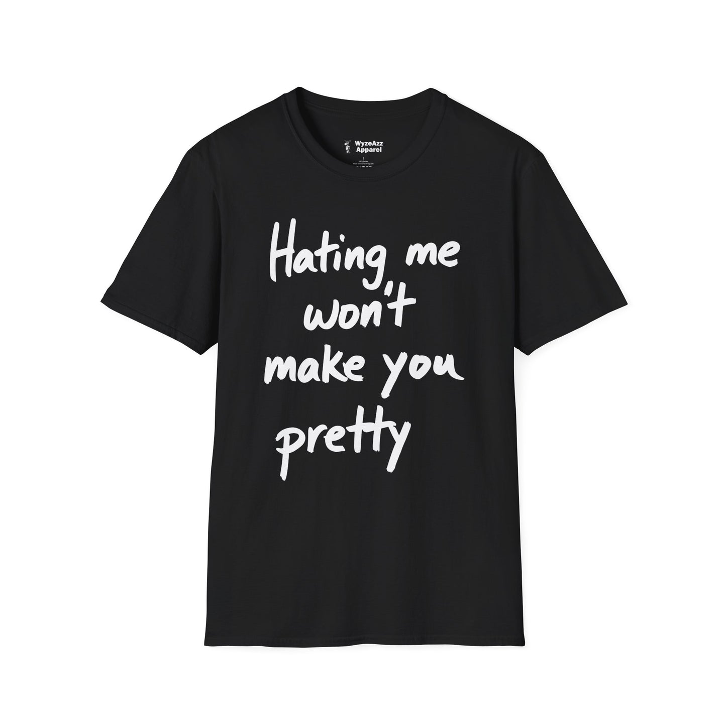 Hating Me Won't Make You Pretty T-Shirt