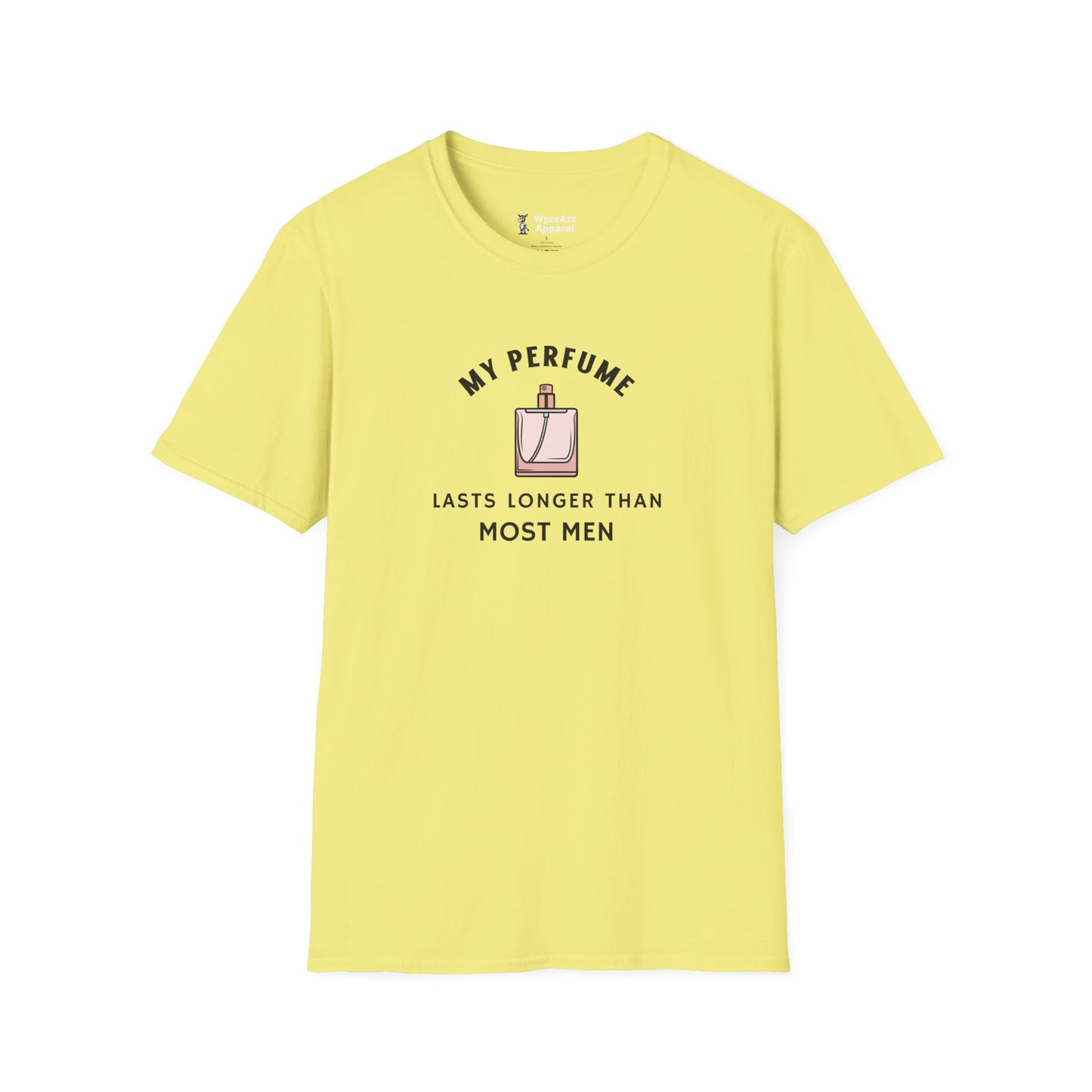My Perfume Lasts Longer Than Most Men T-Shirt