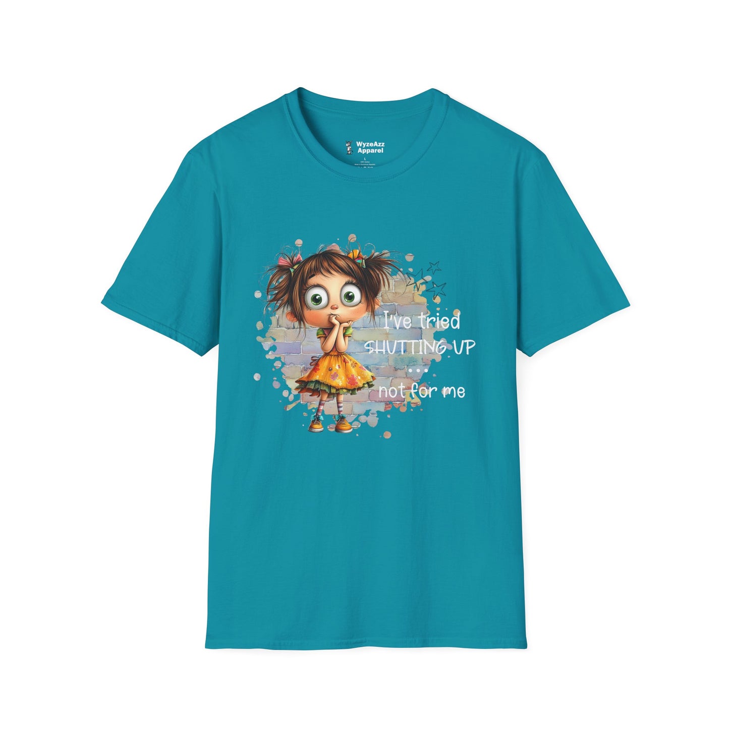 I've Tried Shutting Up, Not For Me T-Shirt