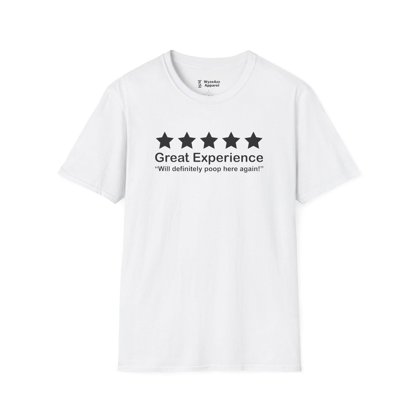 Great Experience, Will Definitely Poop Here Again T-Shirt