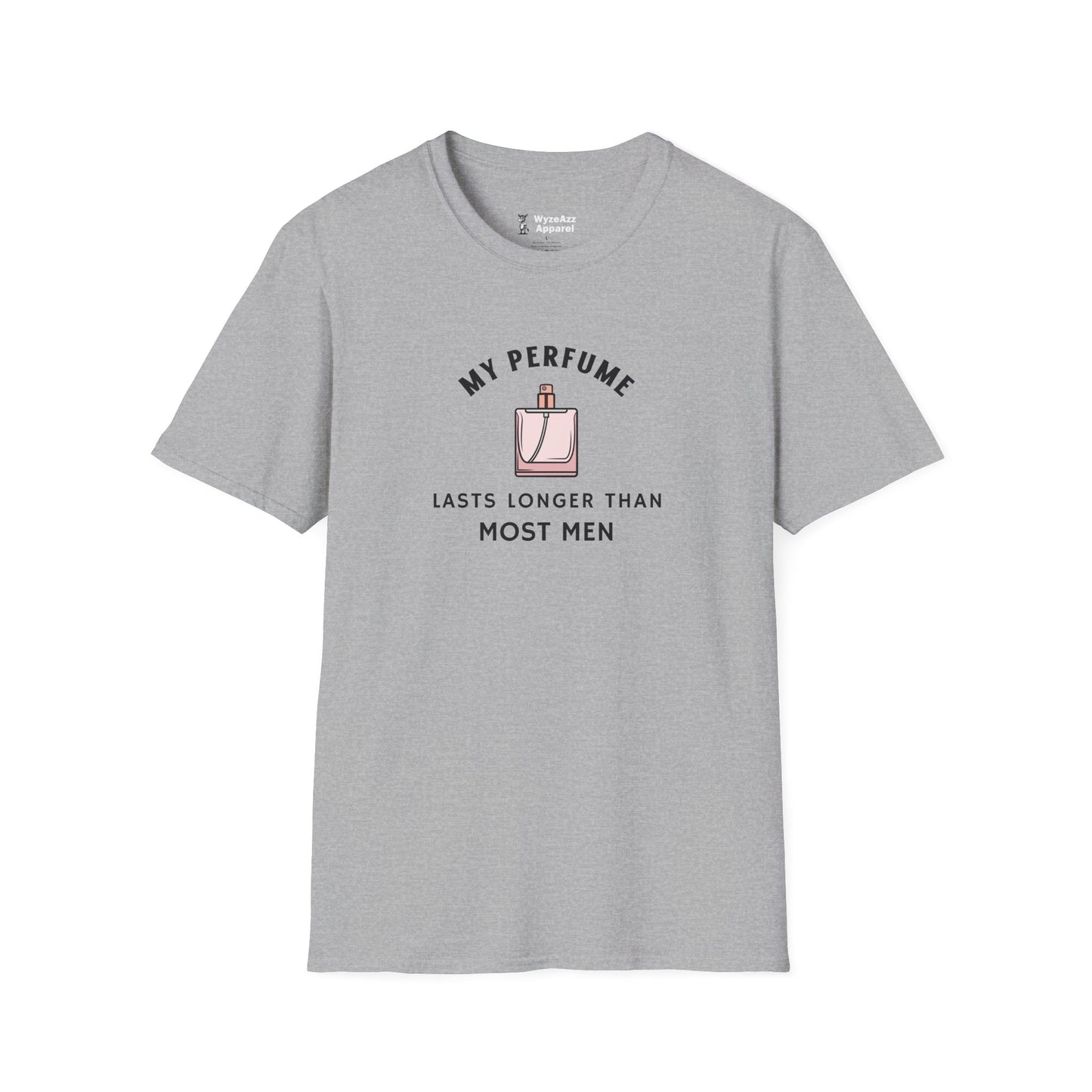 My Perfume Lasts Longer Than Most Men T-Shirt