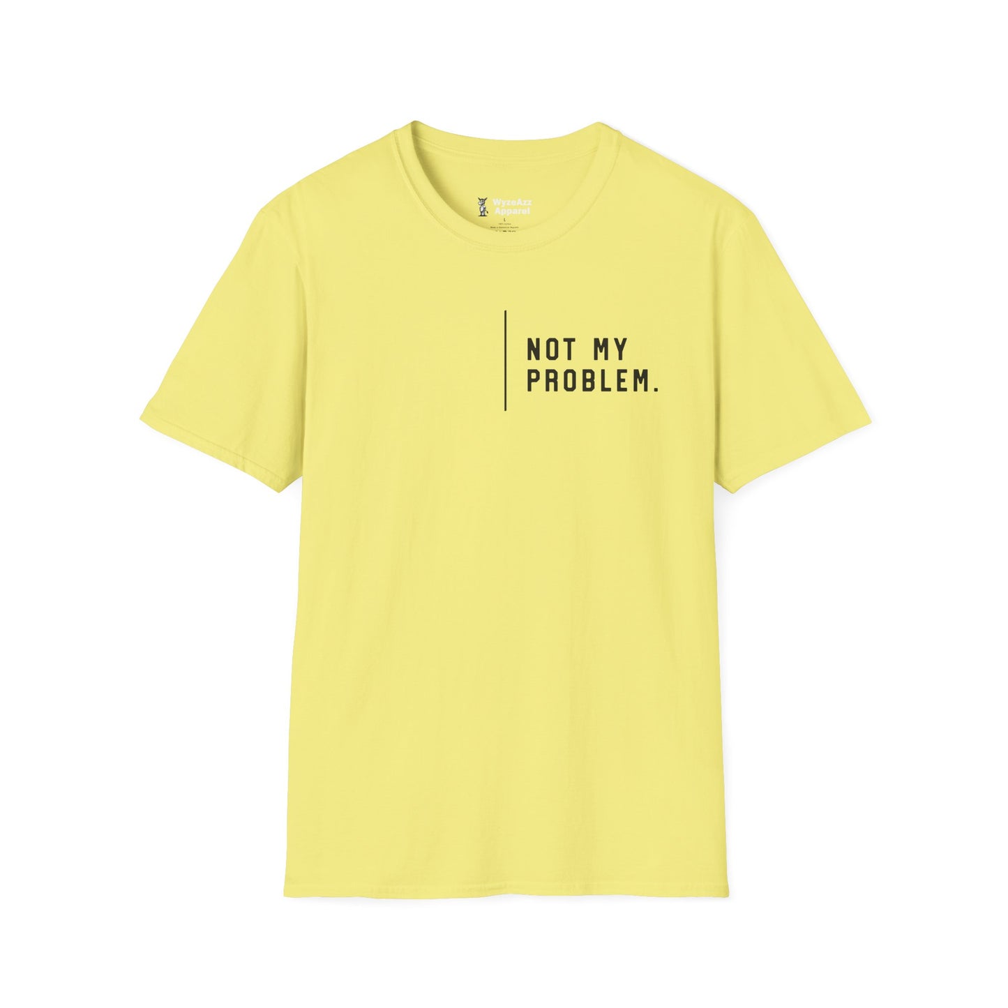 Not My Problem T-Shirt