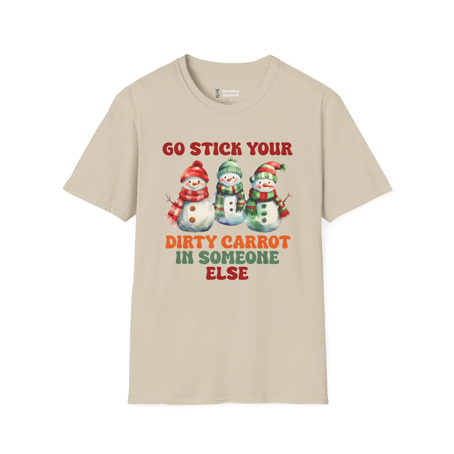 Snowman Stick Your Dirty Carrot in Someone Else T-Shirt