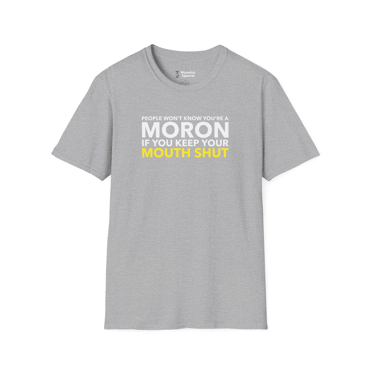 People Won't Know You're A Moron T-Shirt