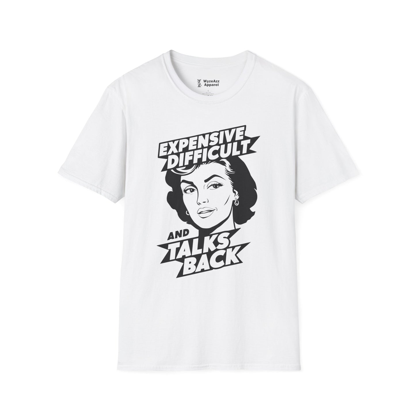 Expensive Difficult and Talks Back T-Shirt