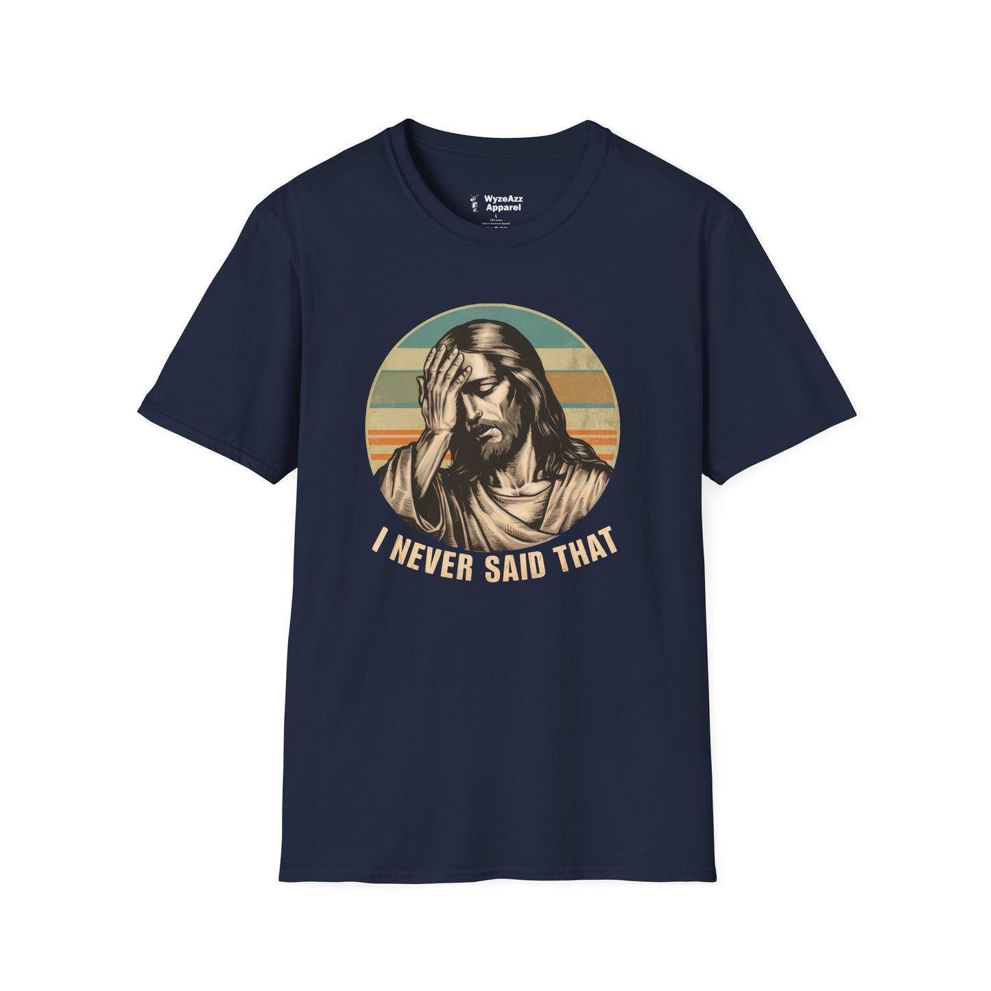 Jesus I Never Said That T-Shirt