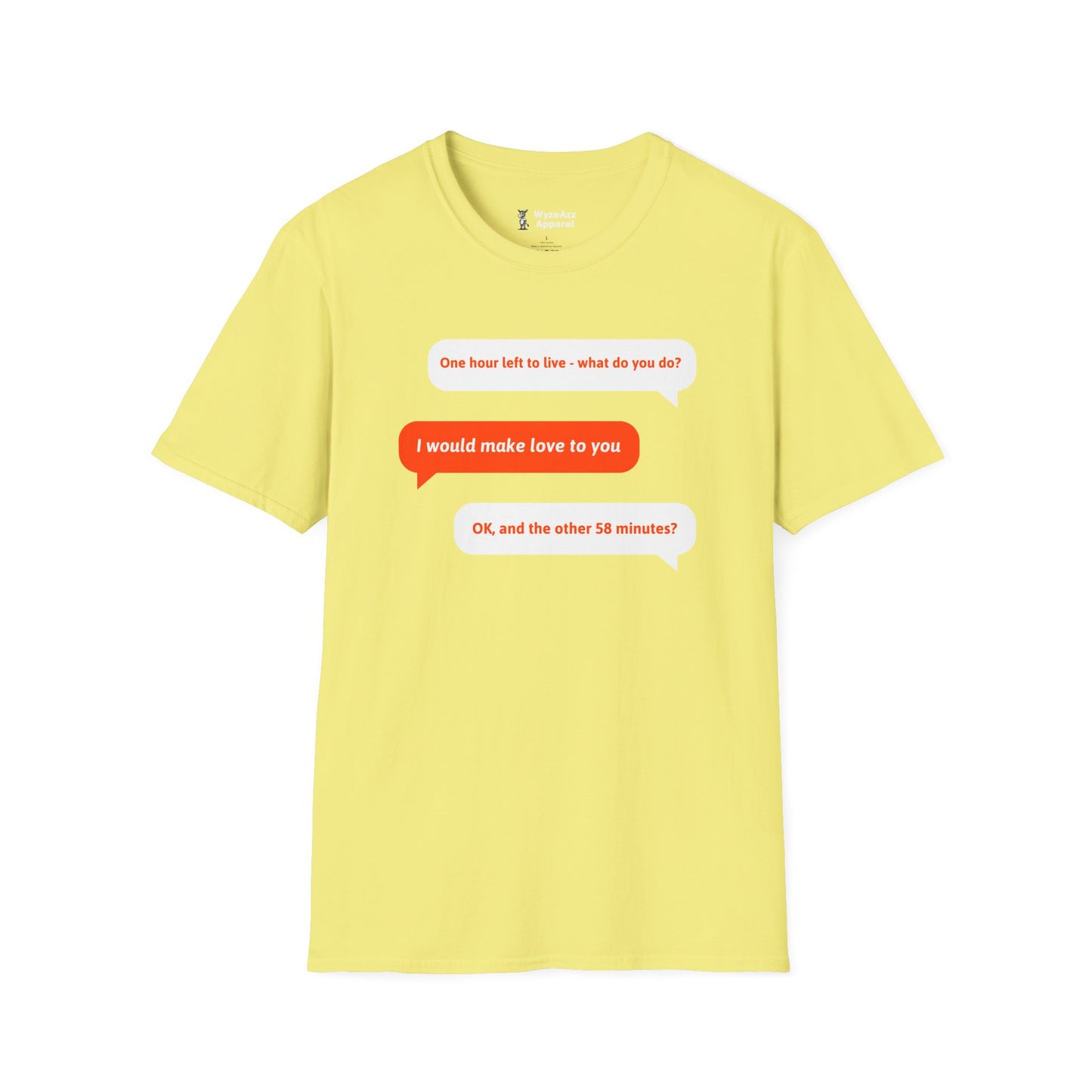 One Hour Left To Live, What Do You Do? T-Shirt
