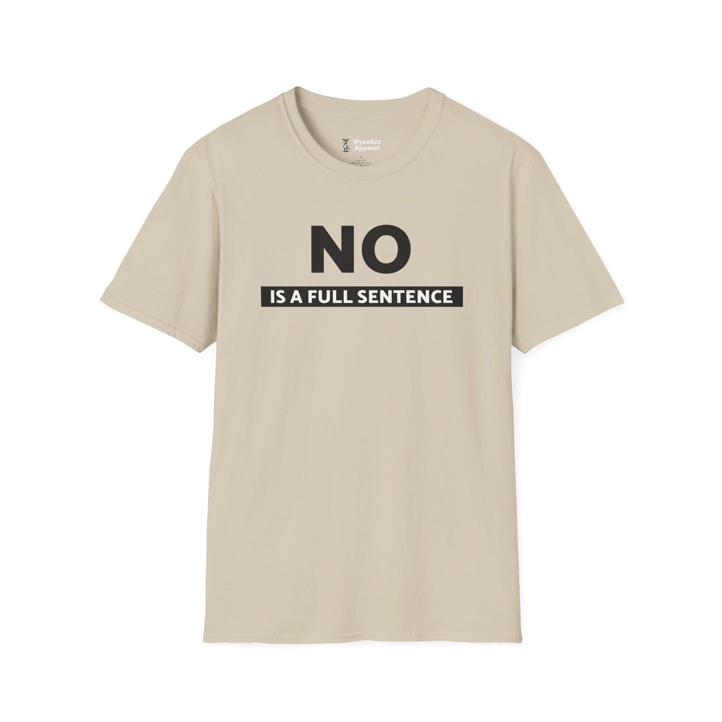 NO Is A Full Sentence T-Shirt