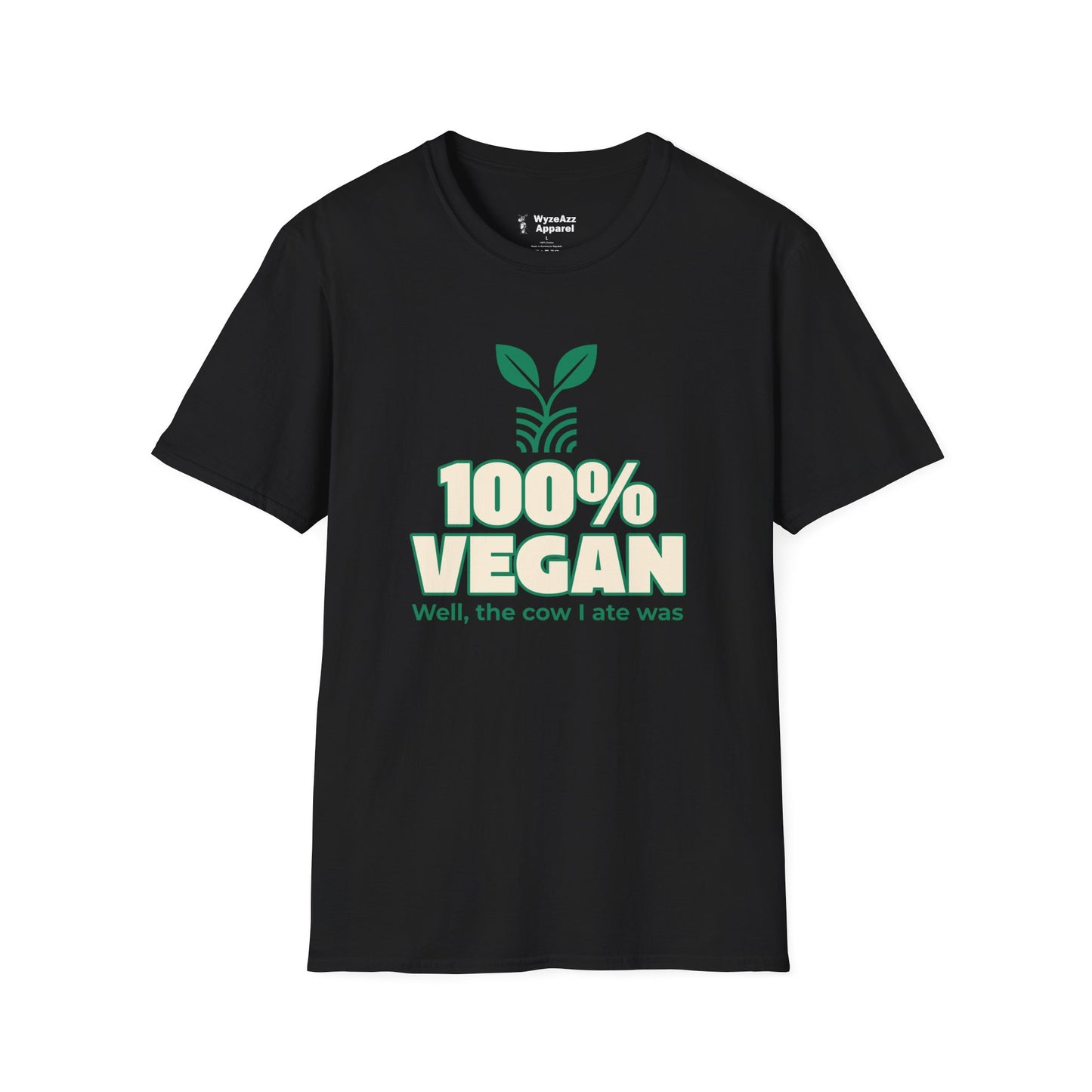 100% Vegan. Well, The Cow I Ate Was T-Shirt