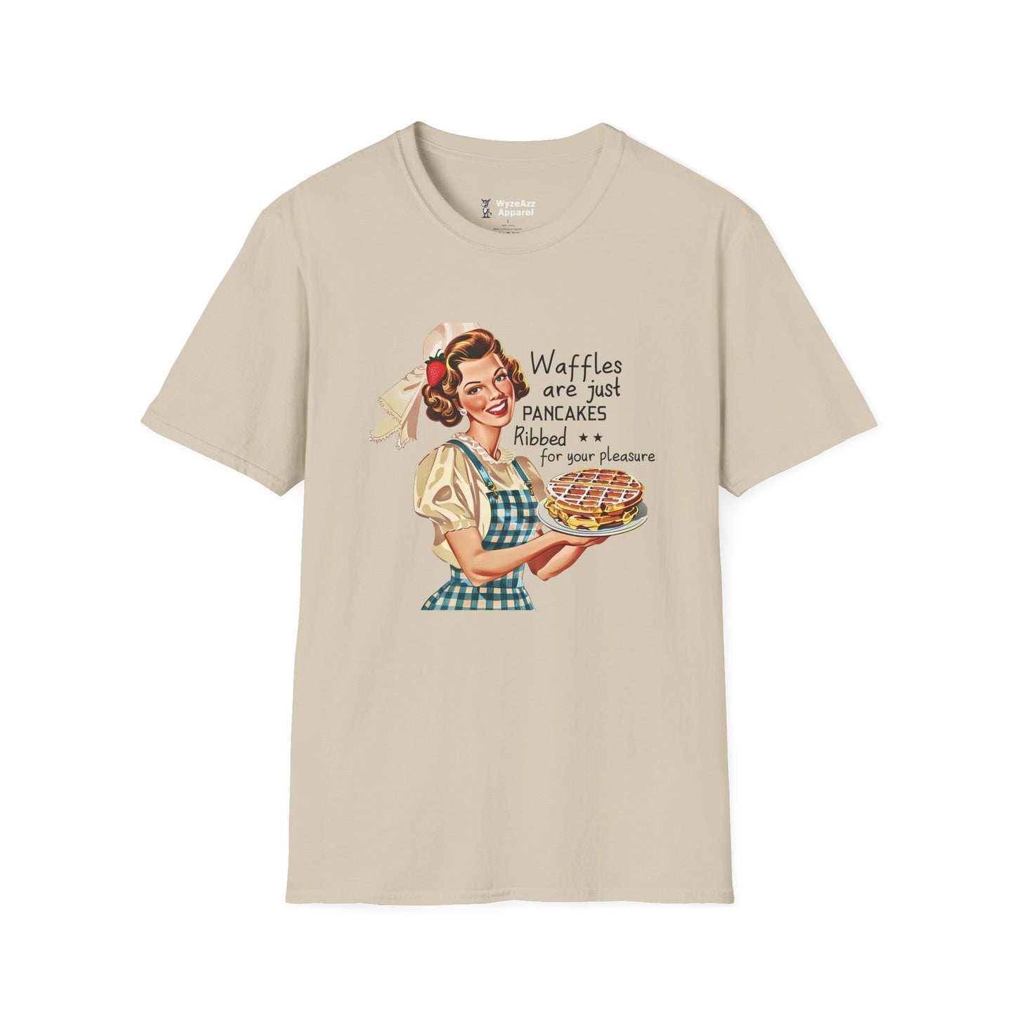 Waffles Are Just Pancakes Ribbed For Your Pleasure T-Shirt