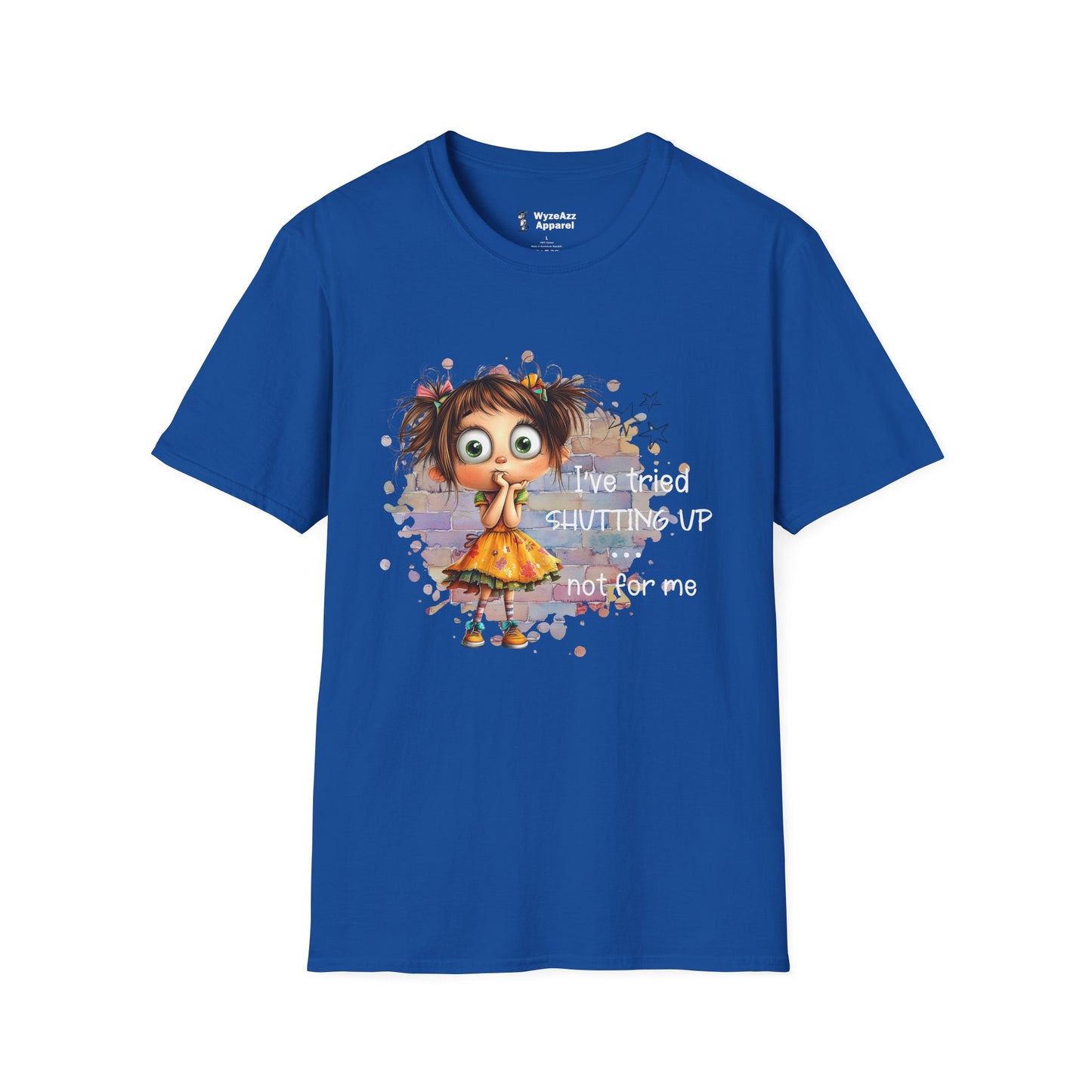 I've Tried Shutting Up, Not For Me T-Shirt