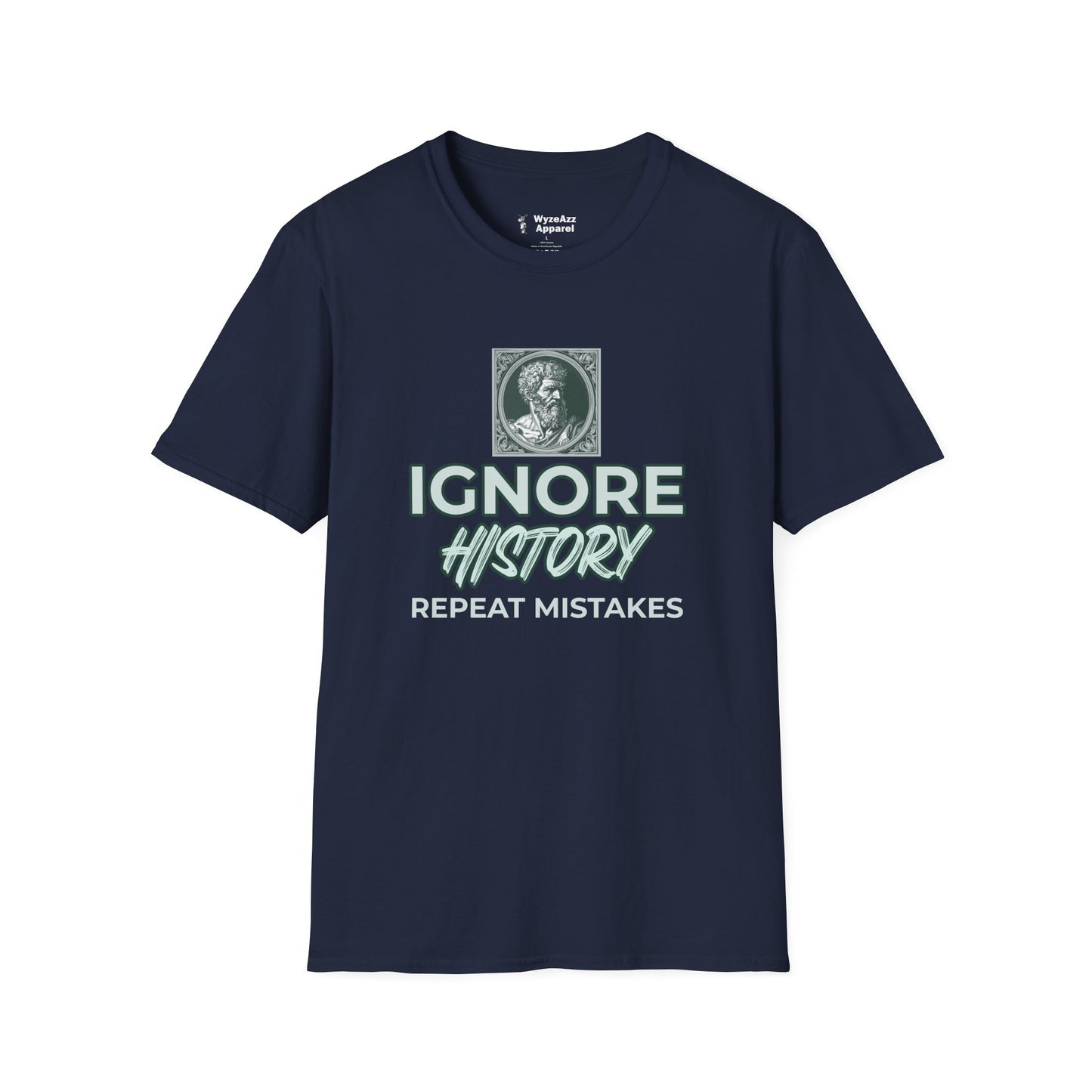 Ignore History, Repeat Mistakes T-Shirt